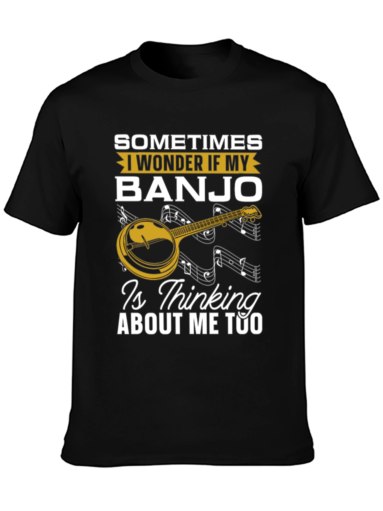 Black Banjo Lover T-Shirt: "Is My Banjo Thinking About Me Too?" view 3