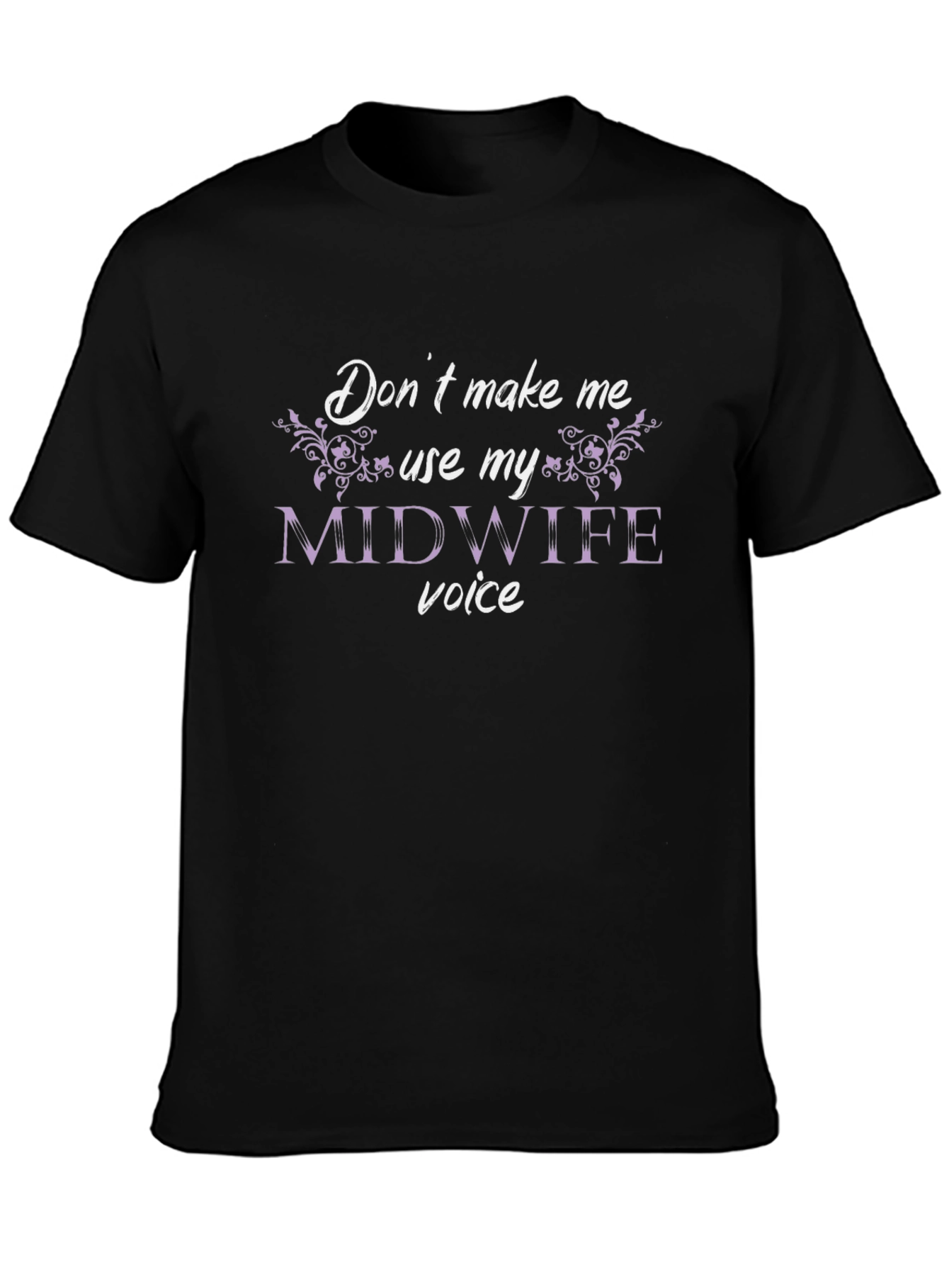 Black Don't Make Me Use My Midwife Voice T-Shirt view 3