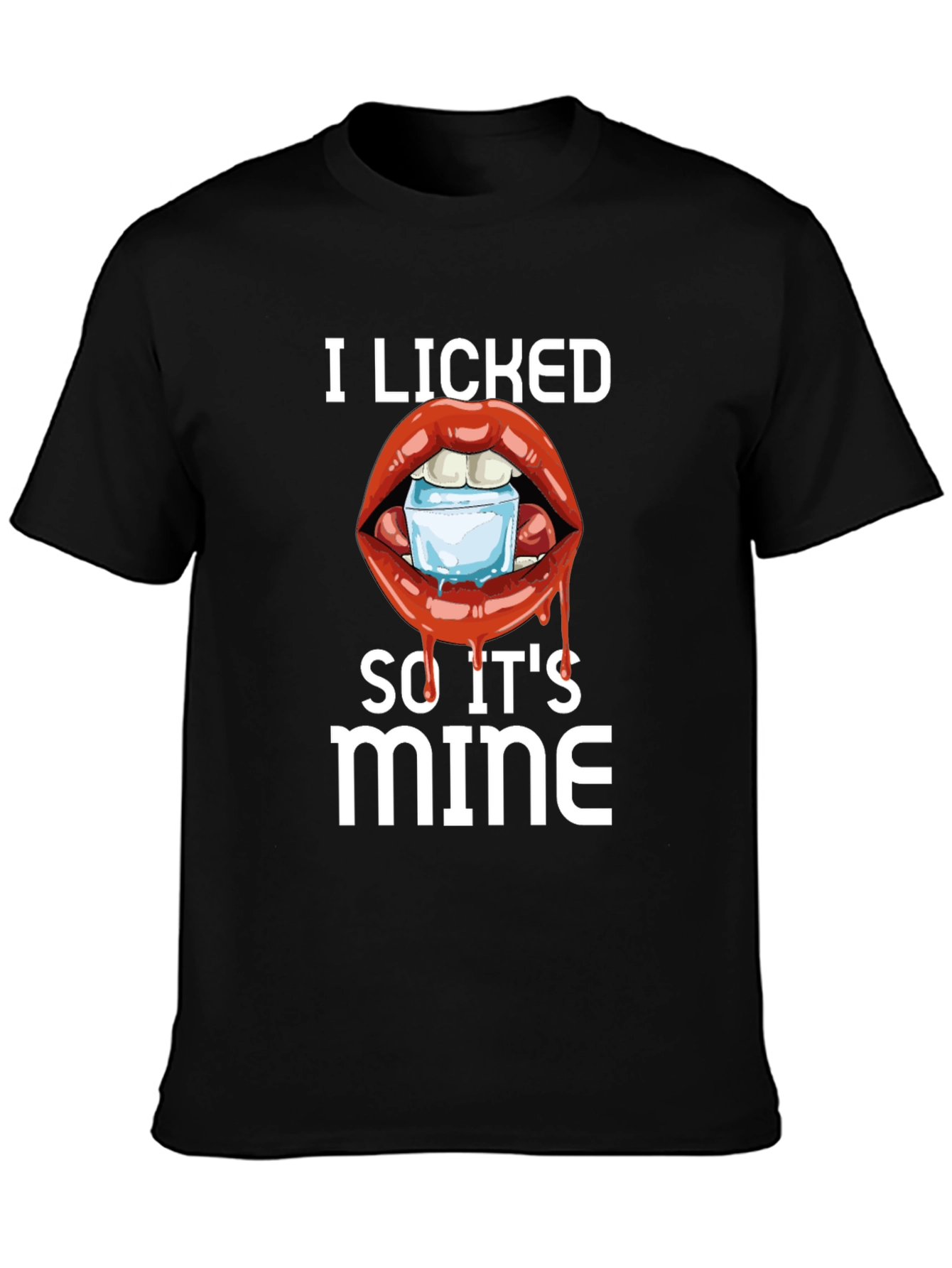 Black I Licked It So It's Mine Funny Graphic T-Shirt view 3