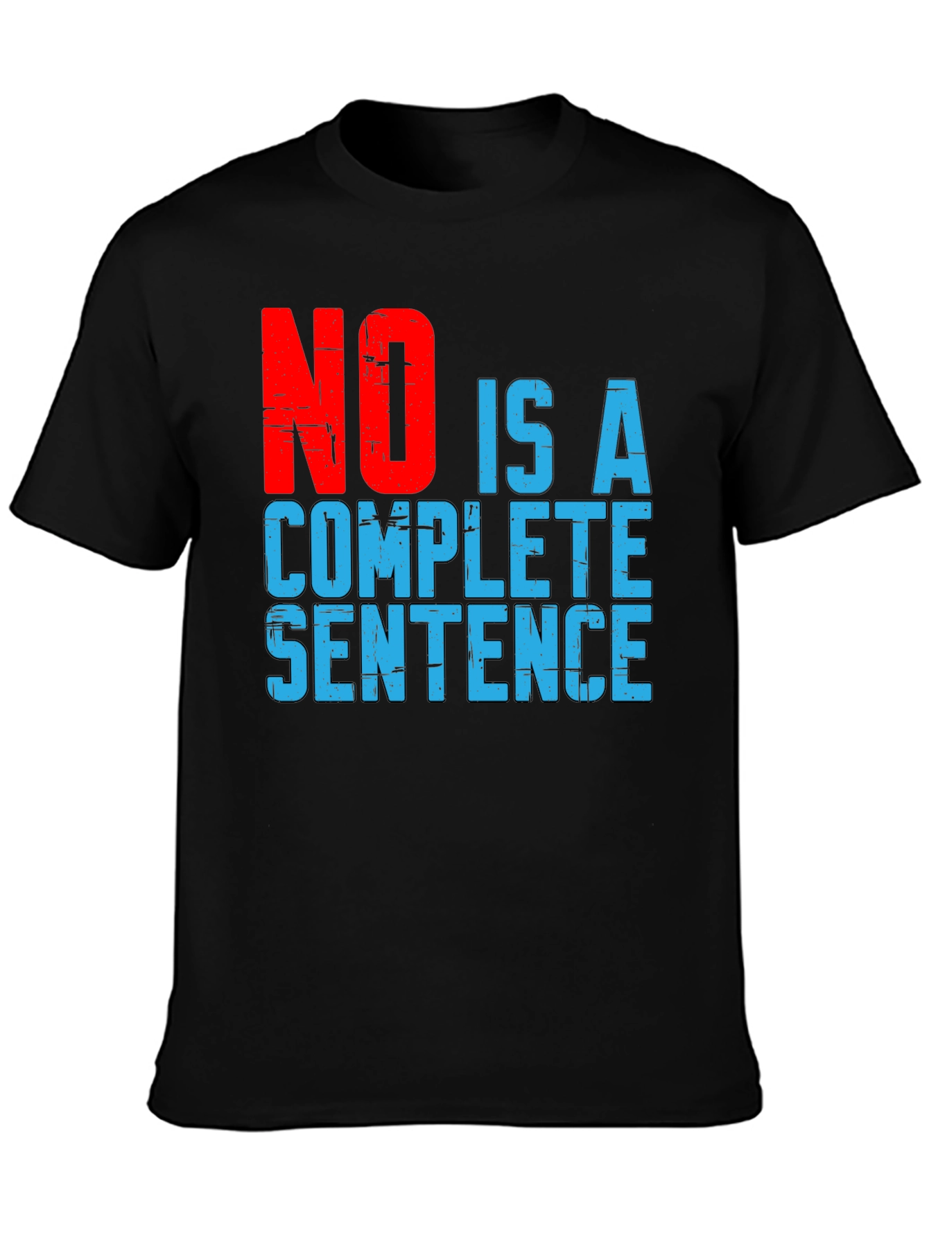 Black Funny Sarcastic Graphic Tee: NO is a Complete Sentence view 3