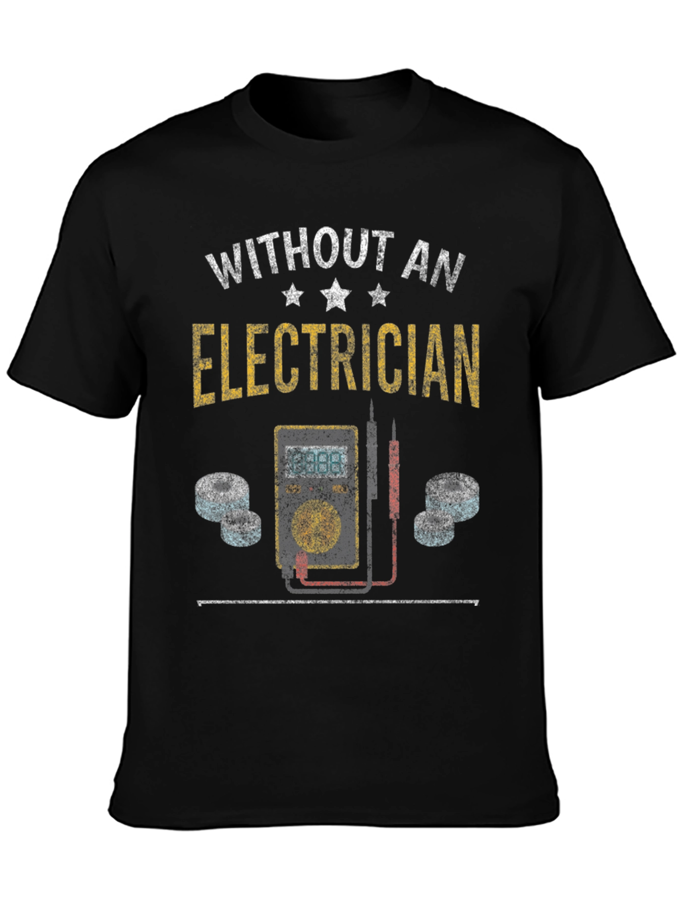 Black Electrician T-Shirt - Without an Electrician Funny Tee view 3