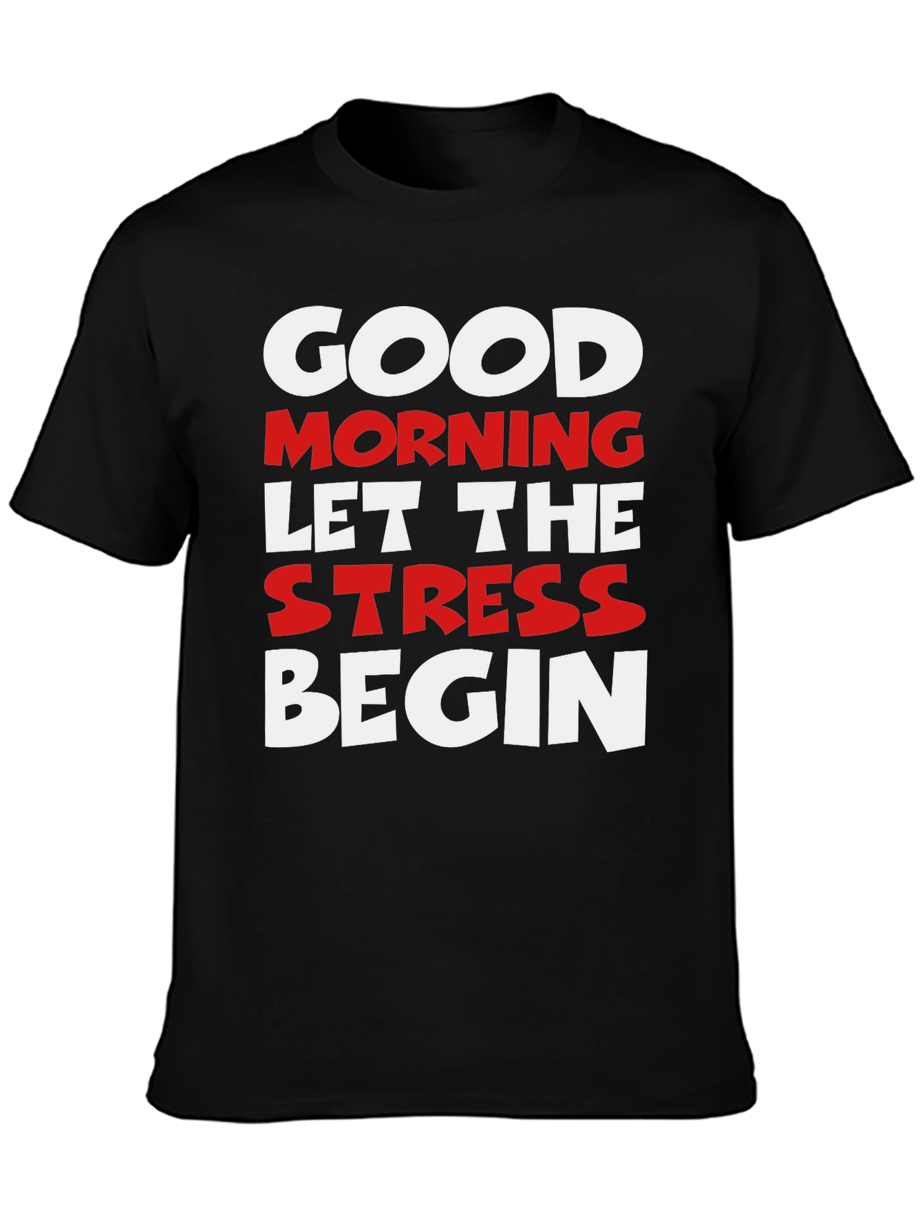 Black Funny Slogan Tee - Good Morning Let The Stress Begin Black T-Shirt view 3