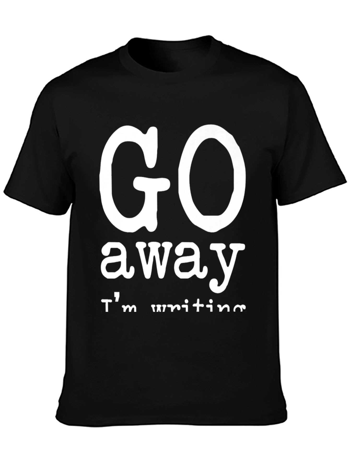 Black Go Away I'm Writing Black Tee view 3