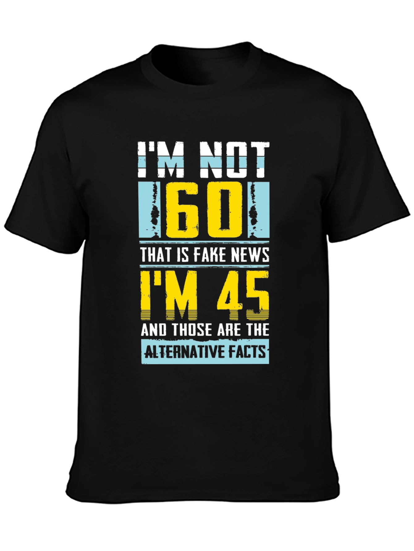 Black Funny "I'm Not 60" Graphic T-Shirt - Novelty Birthday Gift view 3