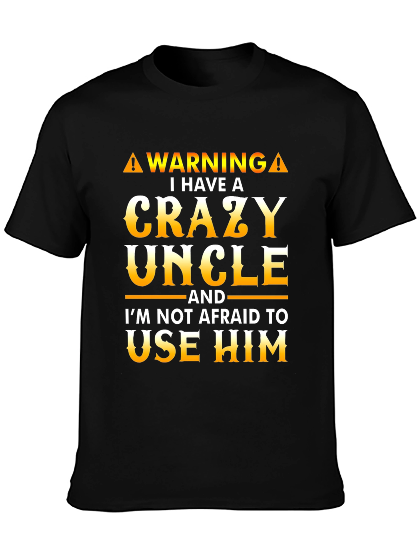 Black Crazy Uncle T-Shirt - Funny Warning Tee view 3