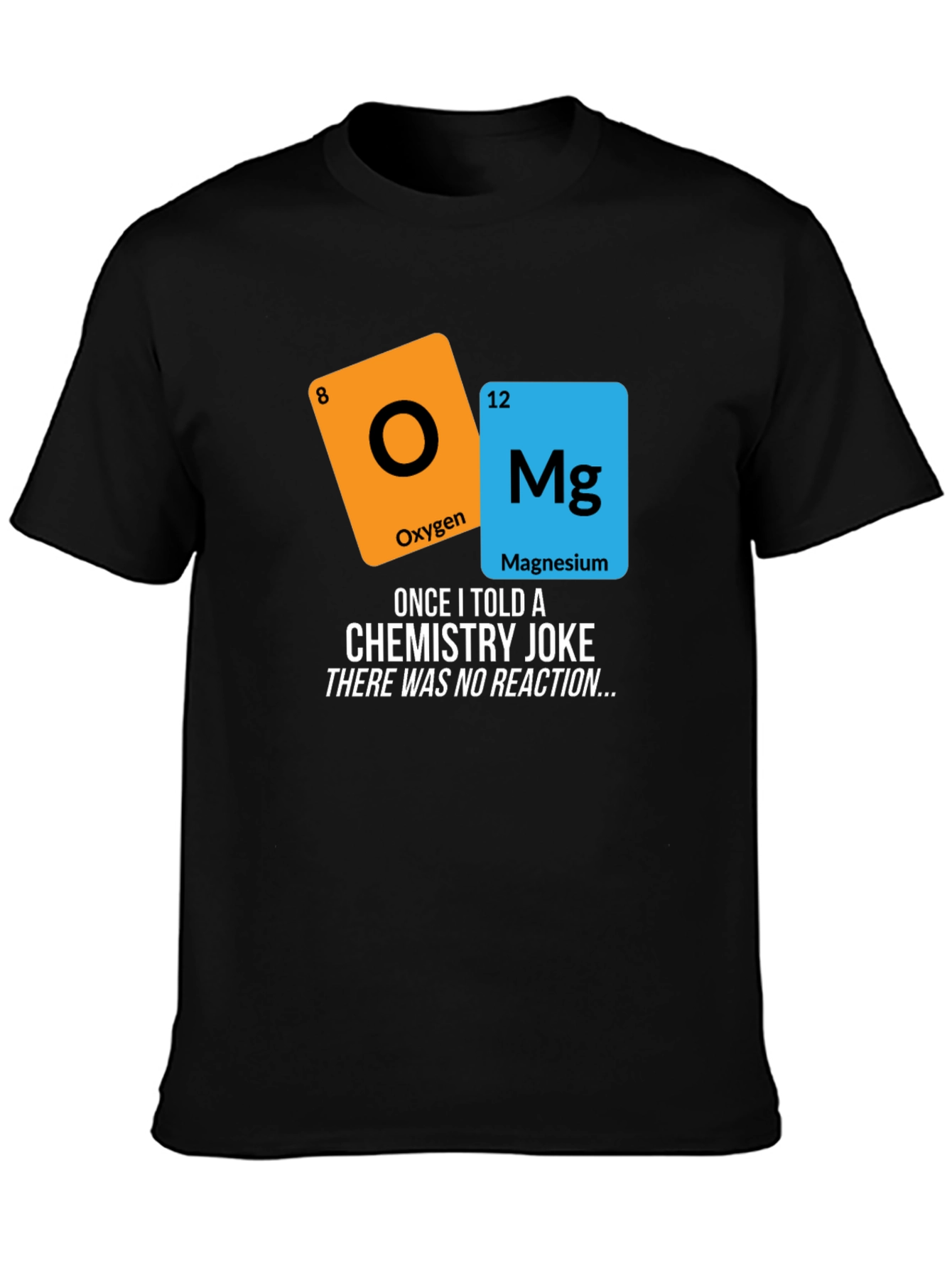 Black Funny Chemistry Joke T-Shirt - No Reaction view 3