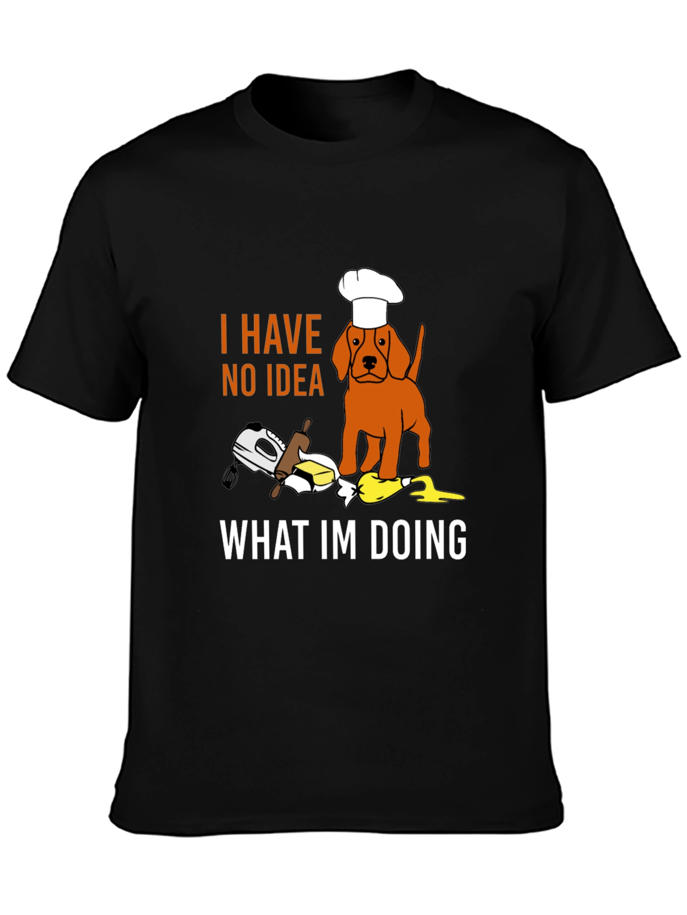 Black Funny Dog Chef T-Shirt: "I Have No Idea What I'm Doing" view 3