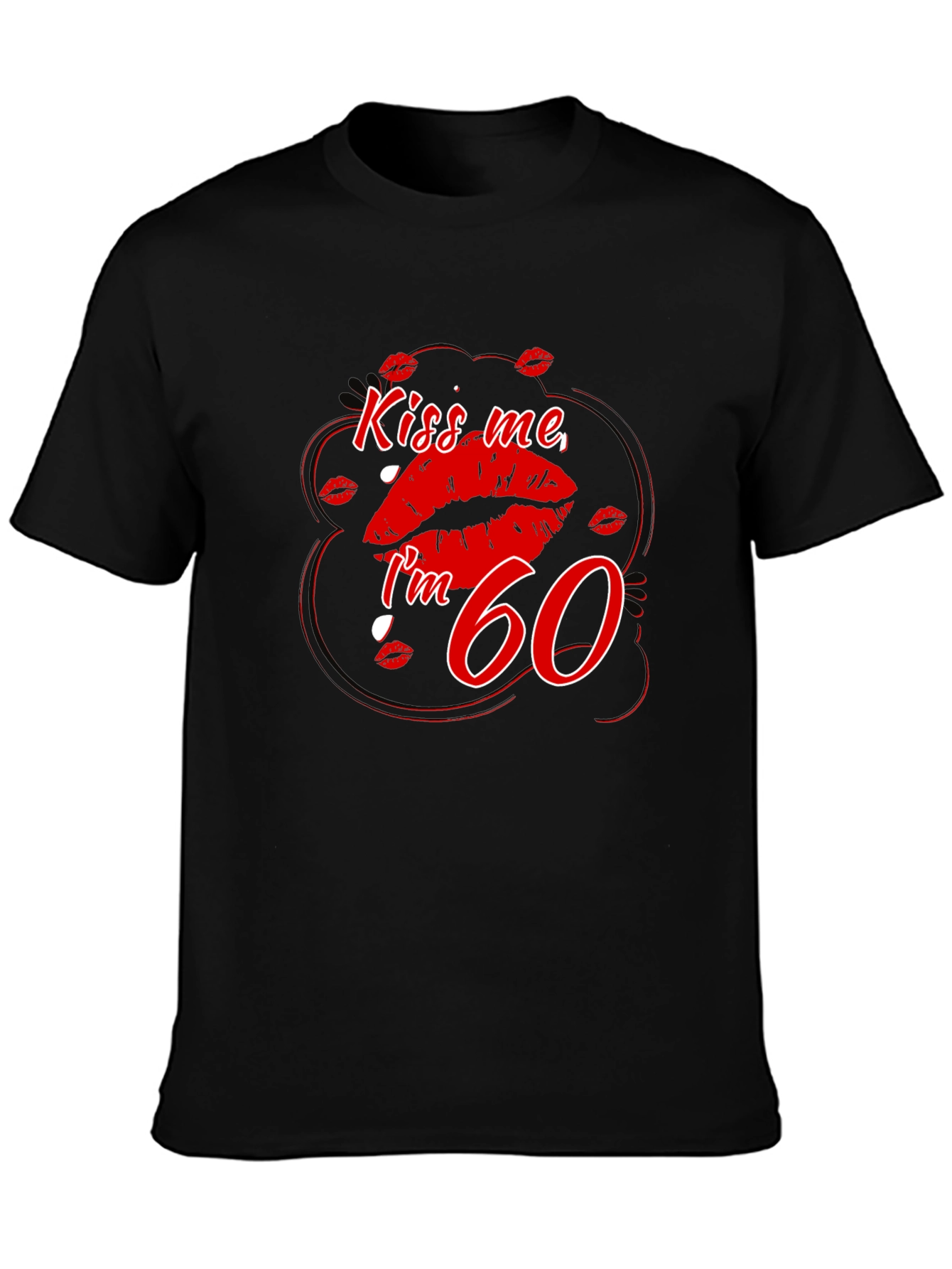 Black Kiss Me I'm 60 T-Shirt view 3