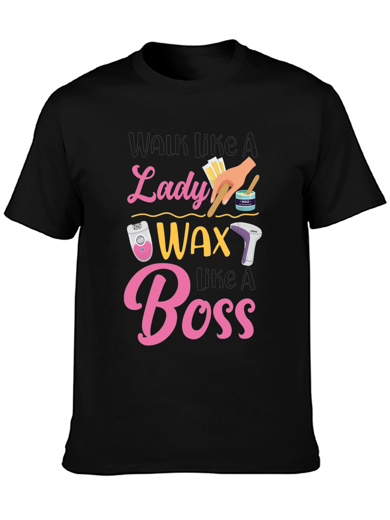 Wax Like A Lady Boss T-Shirt - 3