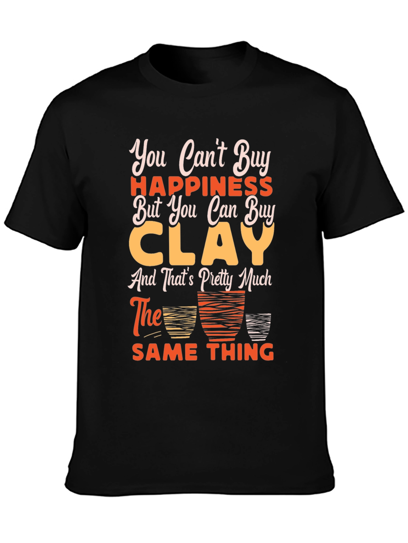 Black Funny Clay Pottery T-Shirt - Buy Clay = Happiness! view 3