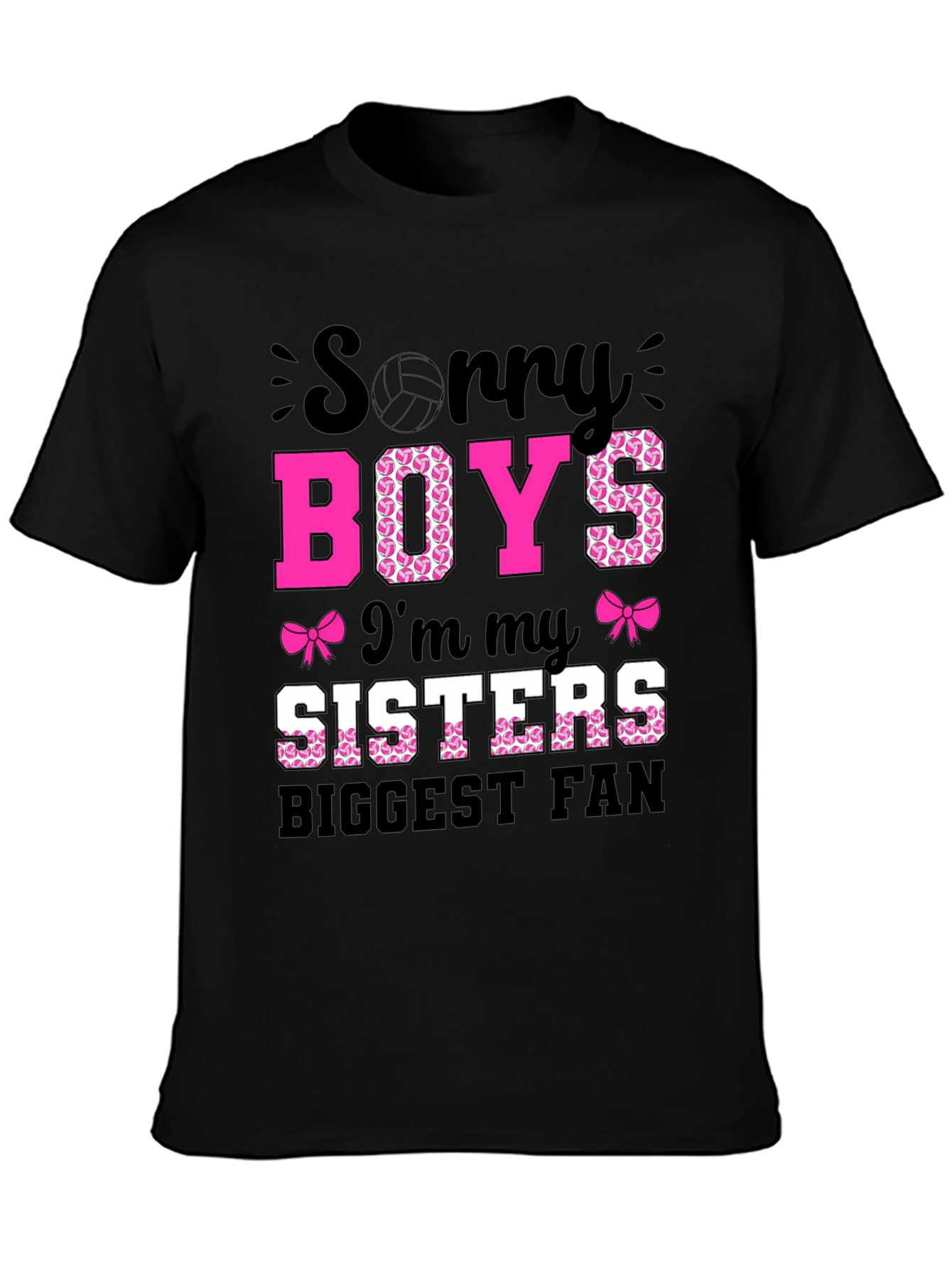 Sorry Boys I'm My Sisters Biggest Fan T-Shirt - 3