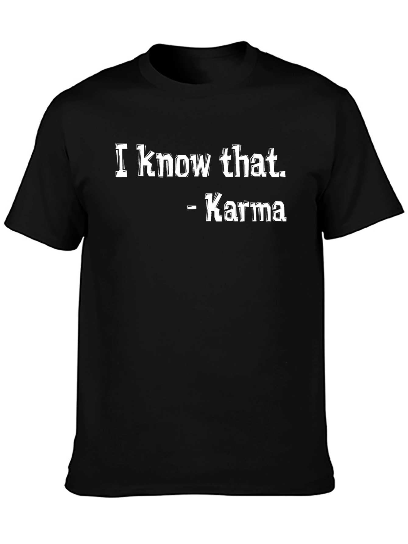 Black Karma Quote Black T-Shirt view 3