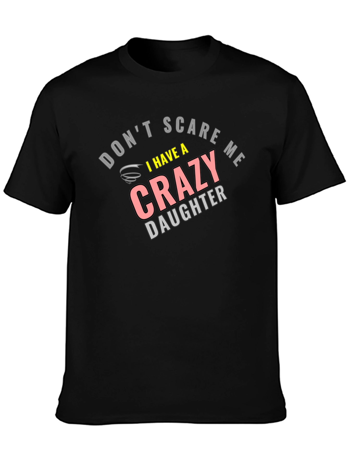 Black Don't Scare Me Crazy Daughter Funny Graphic T-Shirt view 3
