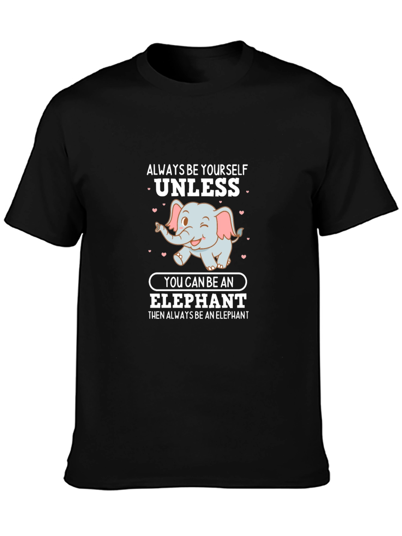 Black Always Be Yourself Unless Elephant T-Shirt view 3