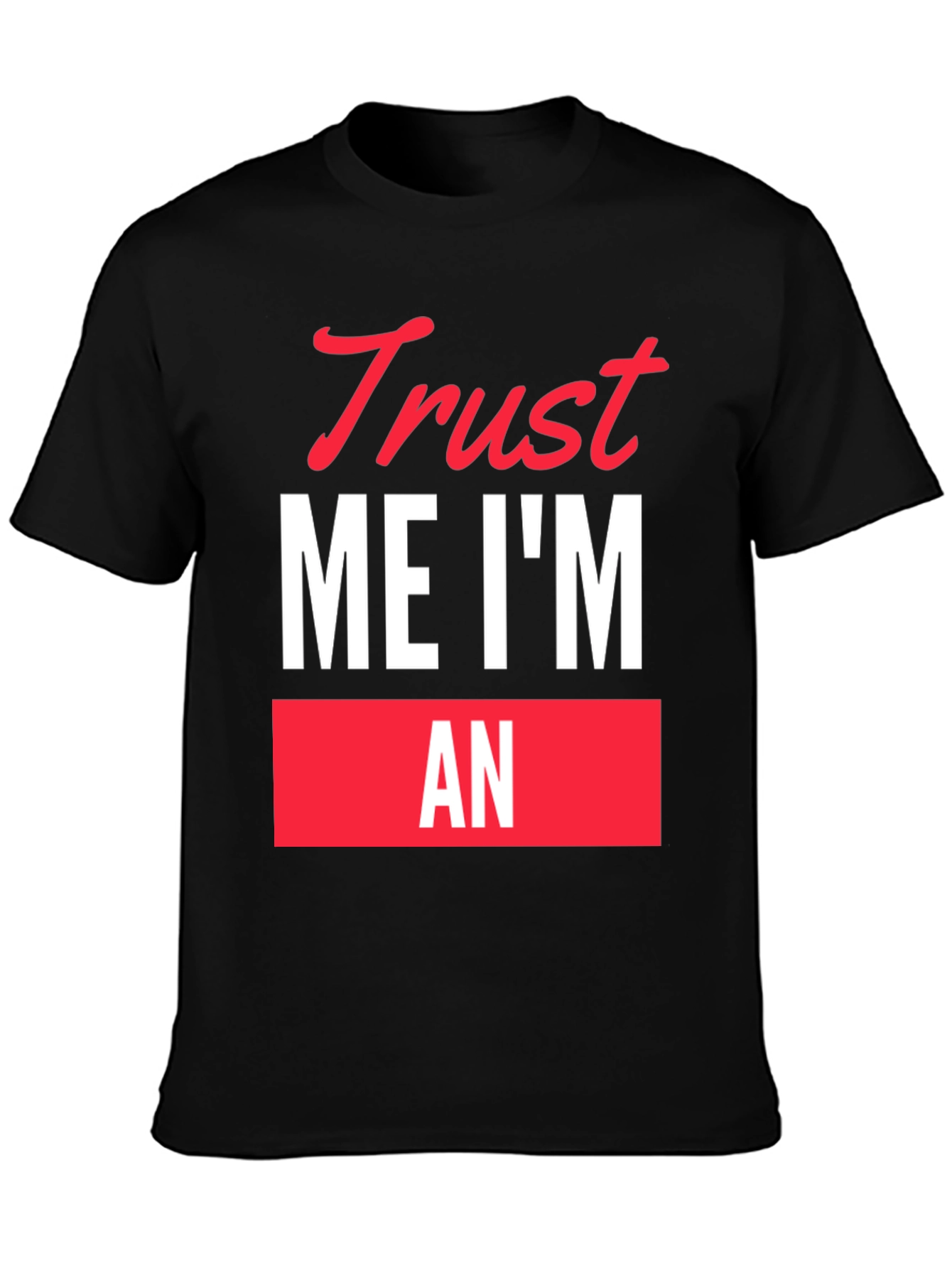 Black Trust Me I'm An... Funny Graphic T-Shirt view 3