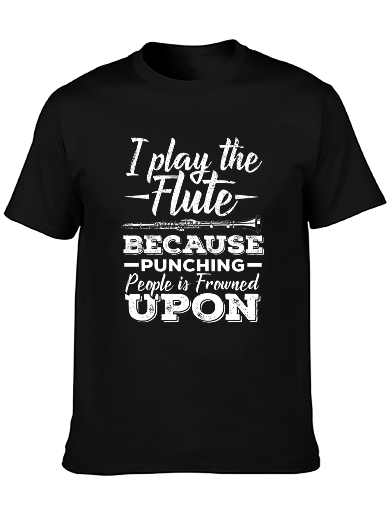 Black Flute Player Humor T-Shirt: Punching People is Frowned Upon view 3