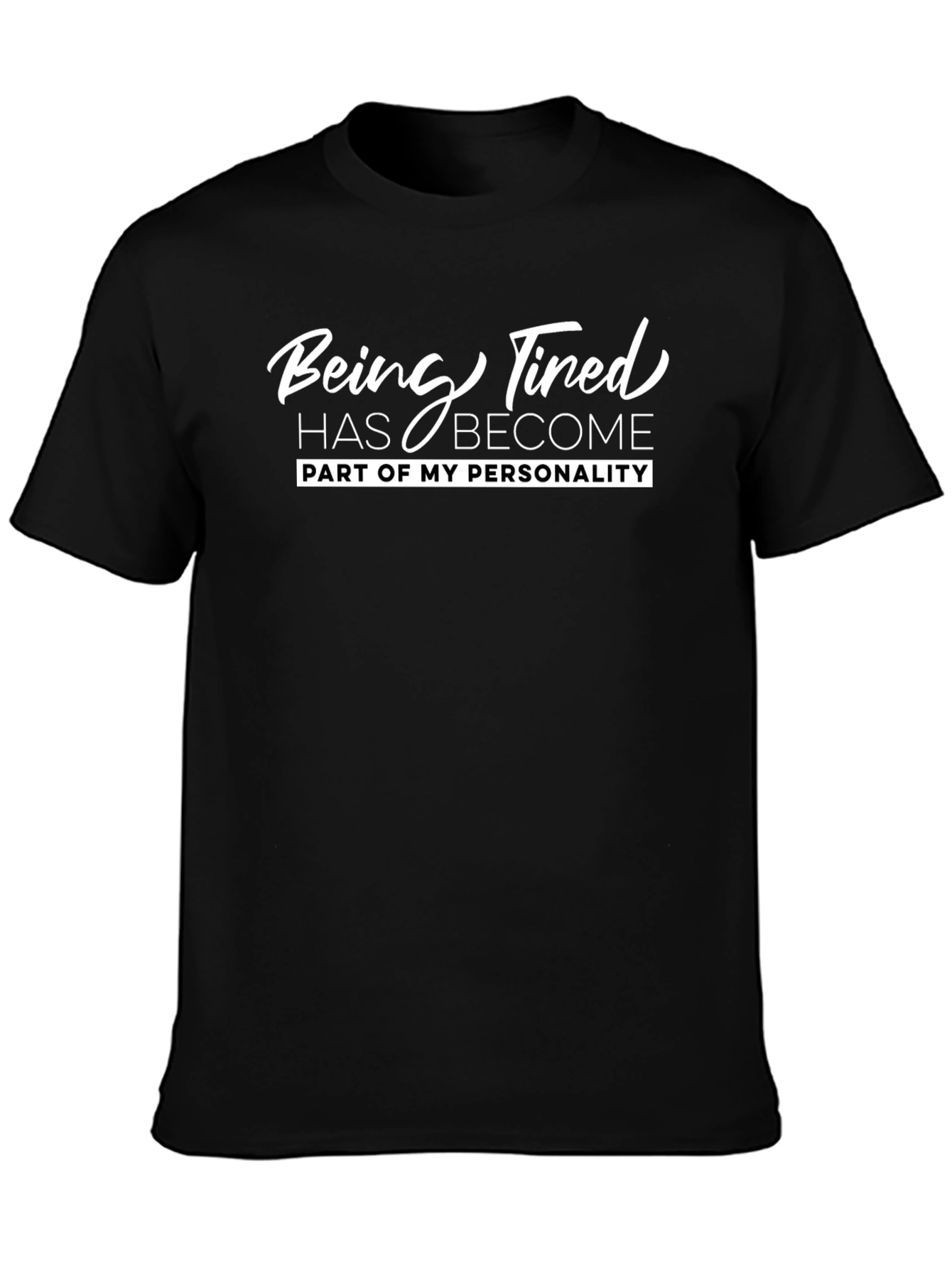 Black Being Tired T-Shirt - Funny Graphic Tee view 3