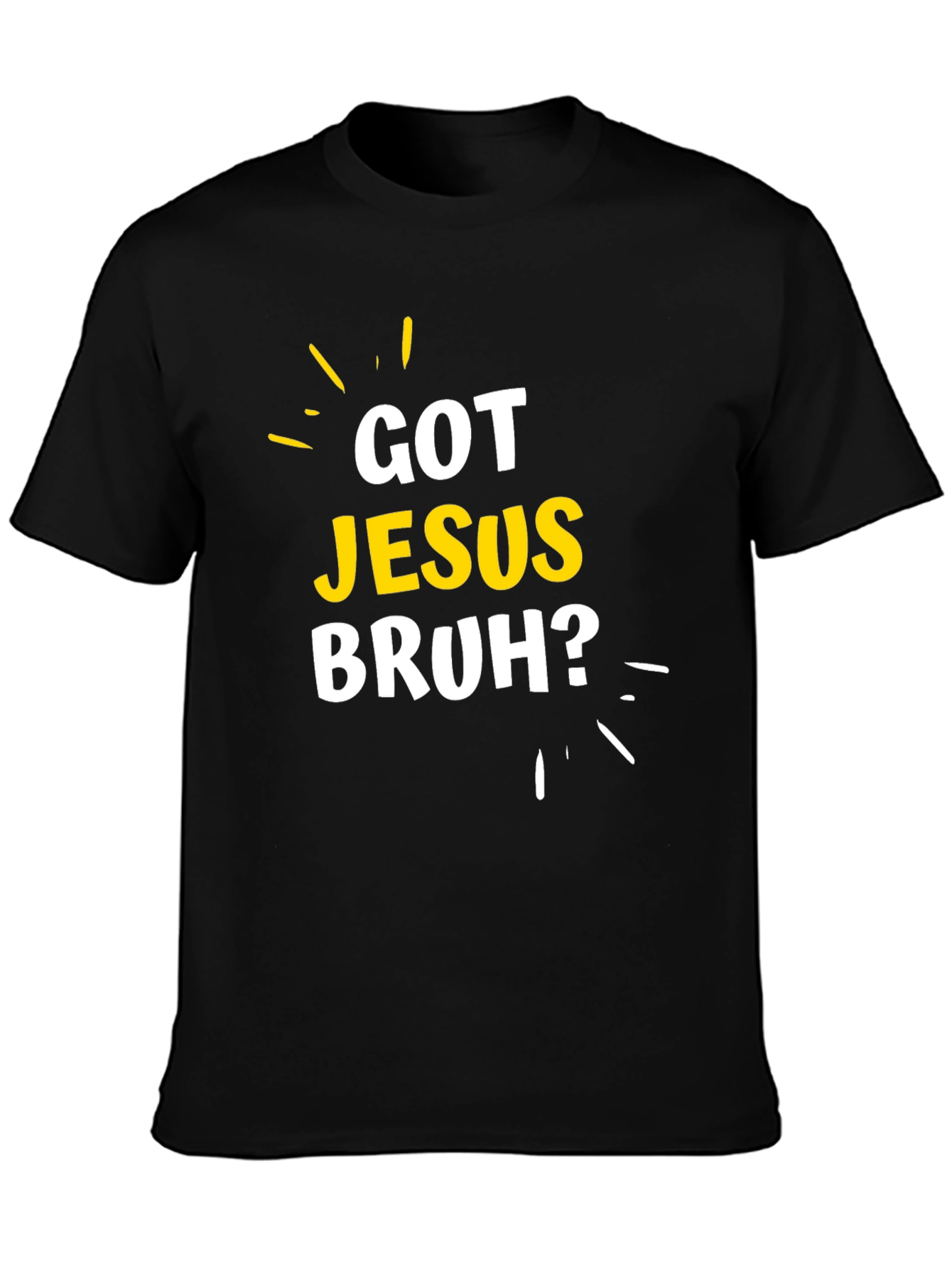 Black Got Jesus Bruh? Graphic T-Shirt - Christian Apparel view 3