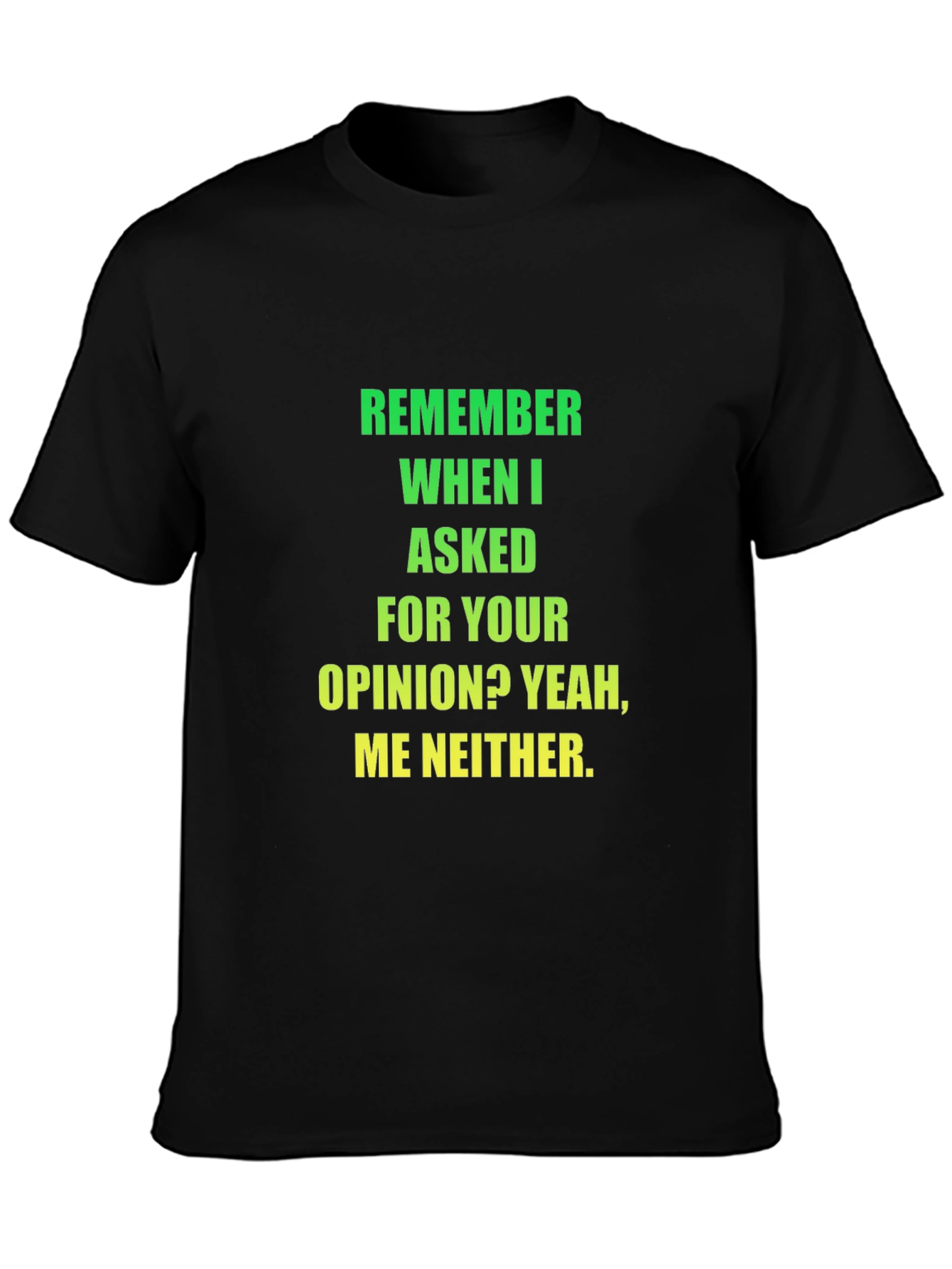Black Funny Opinion T-Shirt - Sarcastic Statement Tee view 3