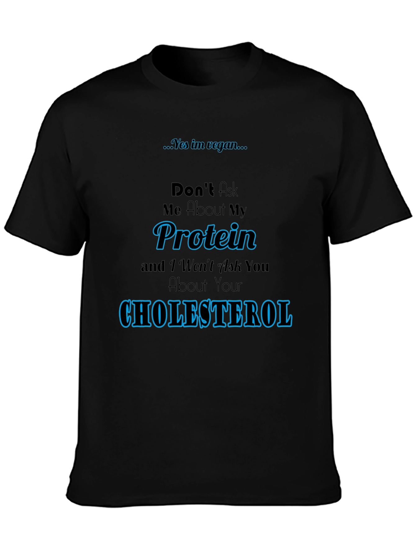 Black Vegan Protein Cholesterol T-Shirt view 3