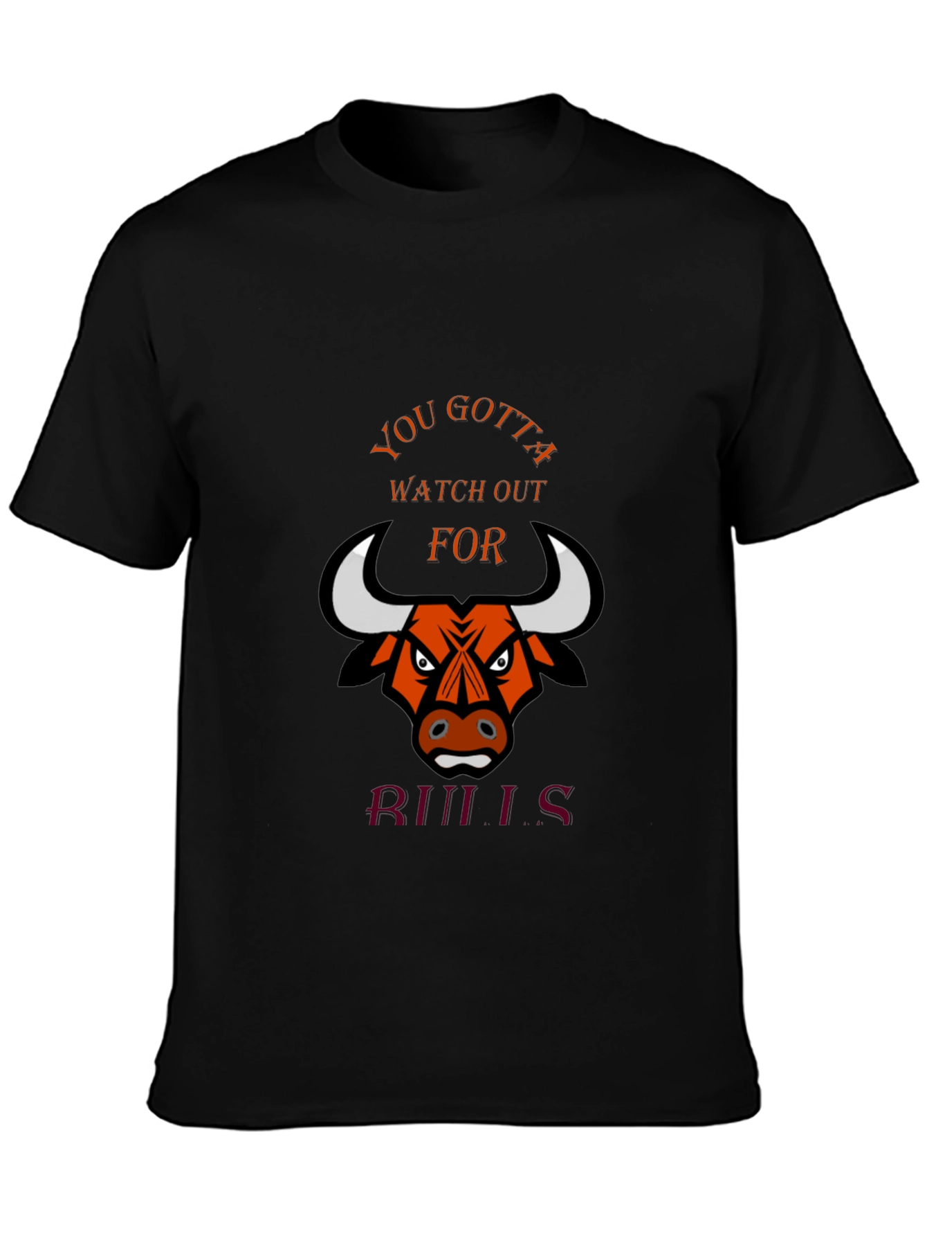 You Gotta Watch Out for Bulls Graphic T-Shirt - 3