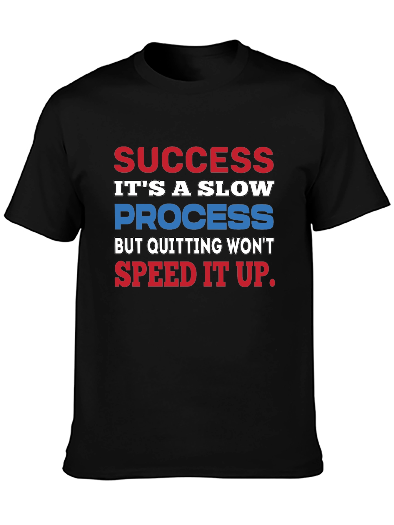 Black Success Slow Process T-Shirt - Motivational Quote view 3