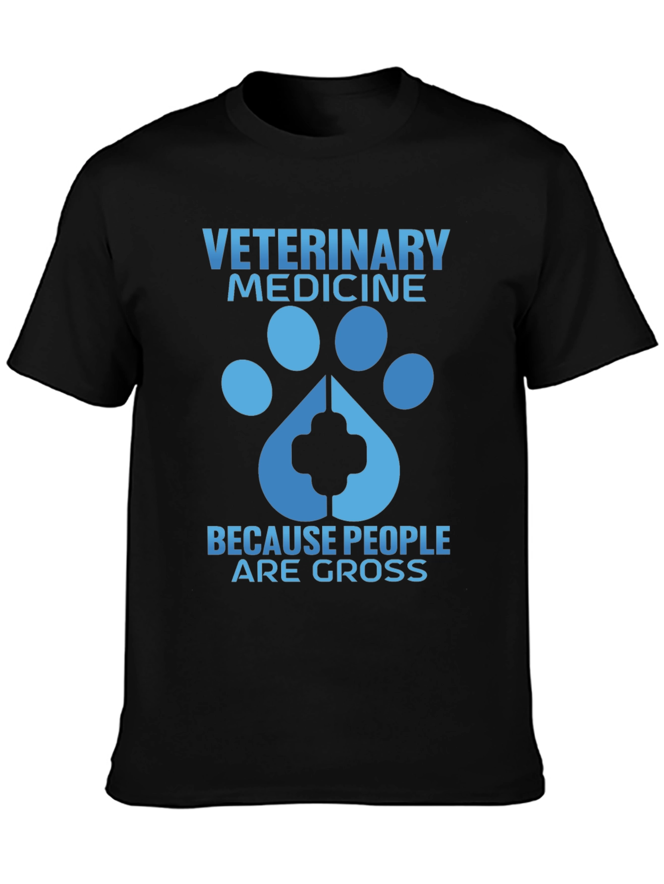 Veterinary Medicine T-Shirt - Because People Are Gross - 3