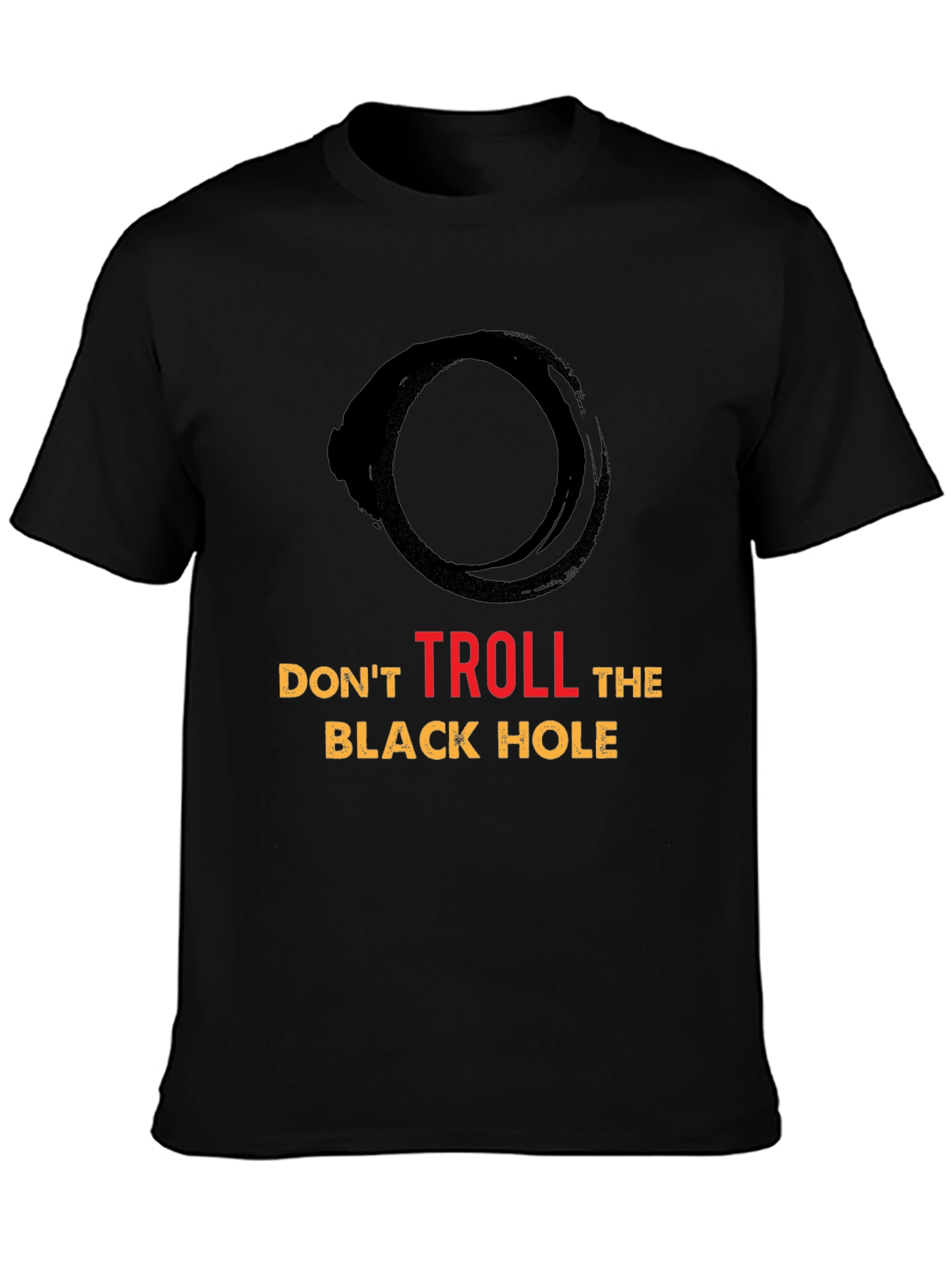 Black Don't Troll the Black Hole Graphic Tee view 3