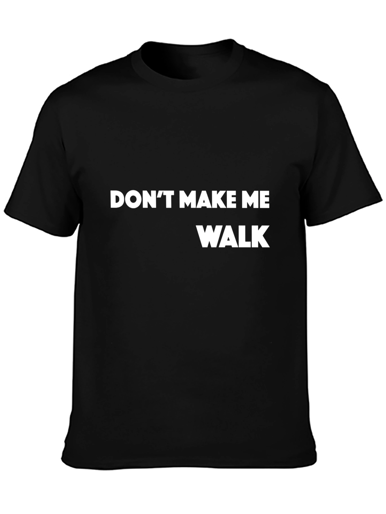 Black Don't Make Me Walk T-Shirt - Funny Slogan Tee view 3