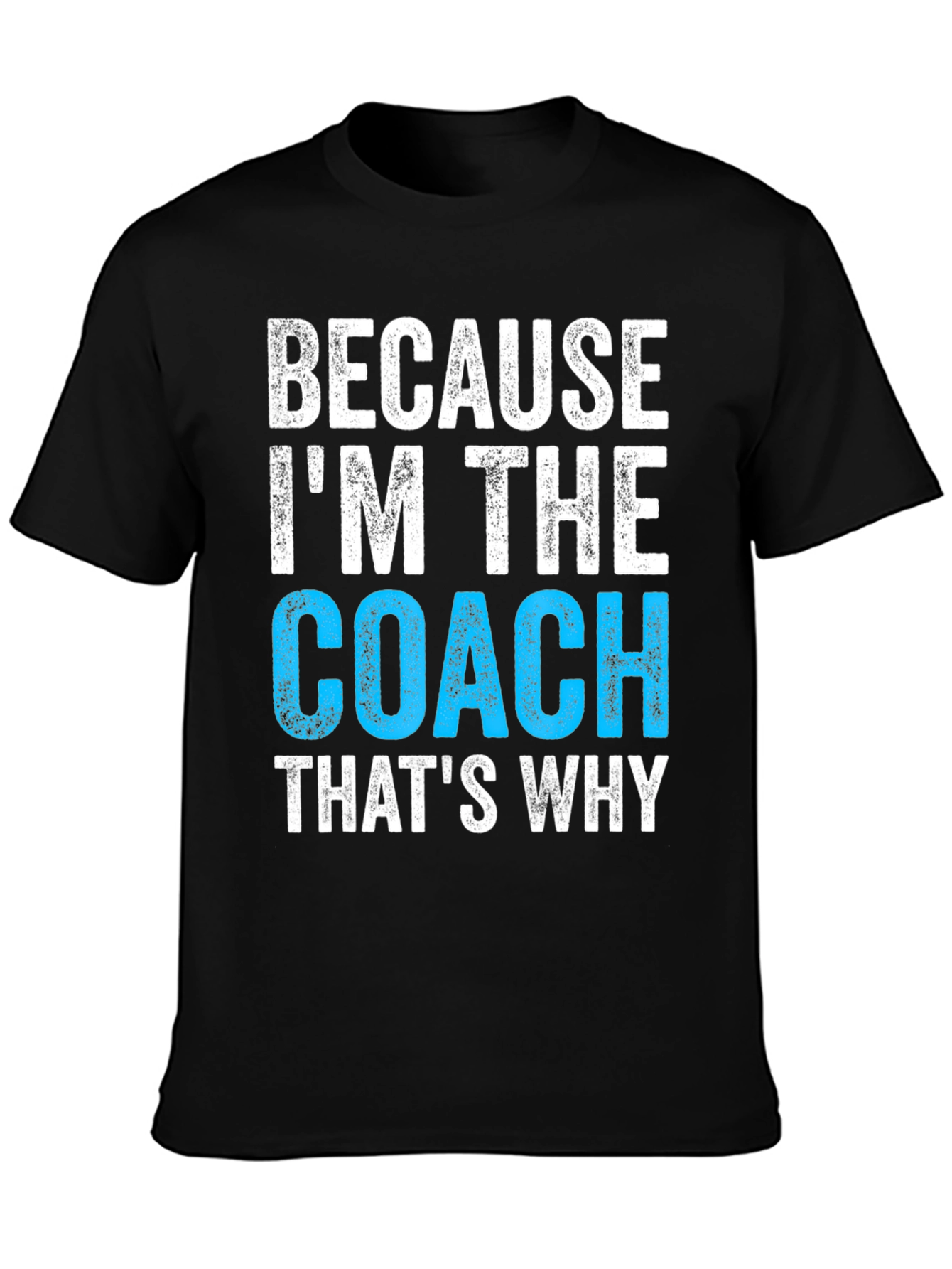 Black Because I'm The Coach T-Shirt view 3
