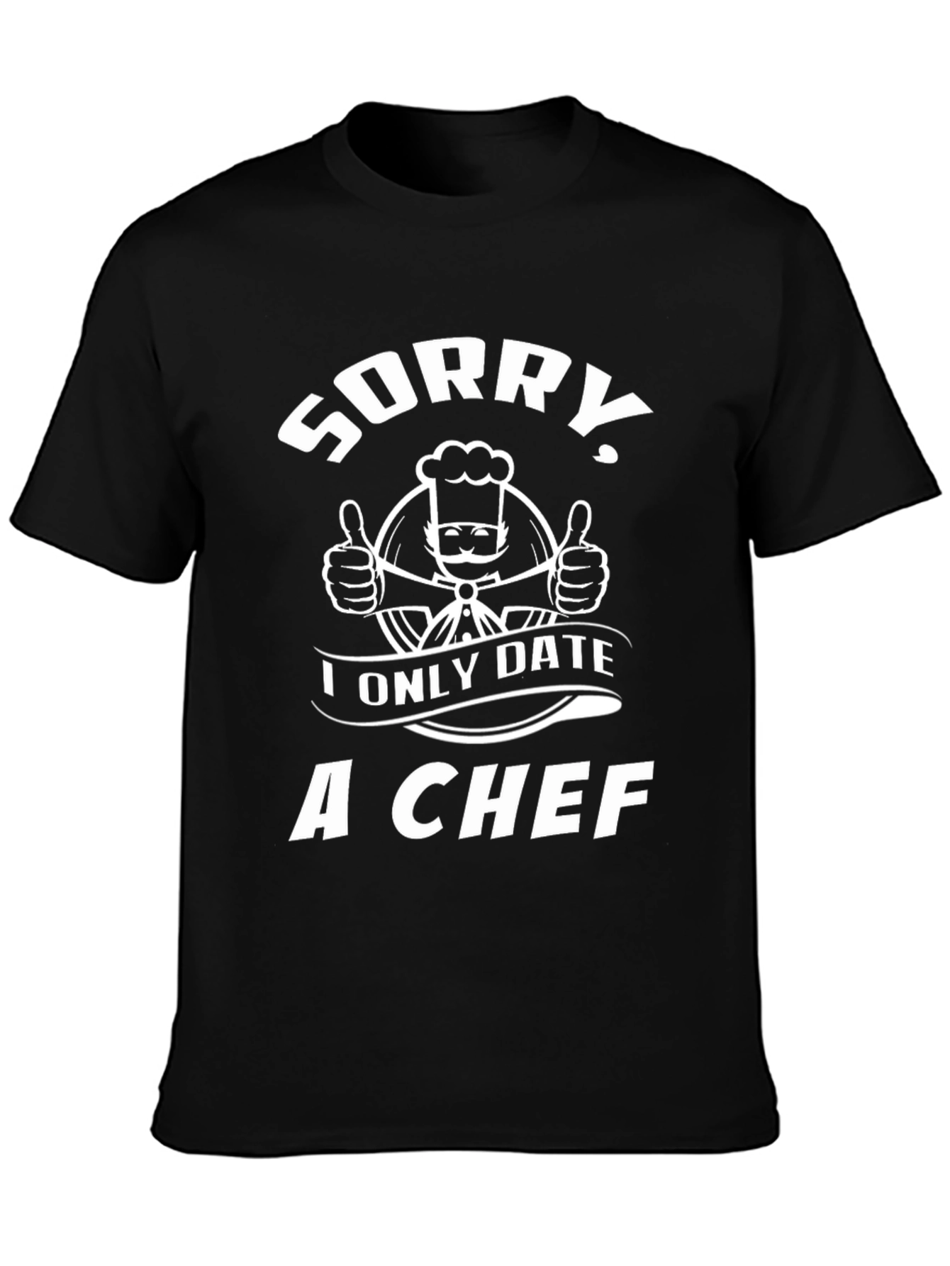 Black Sorry I Only Date a Chef Graphic T-Shirt view 3