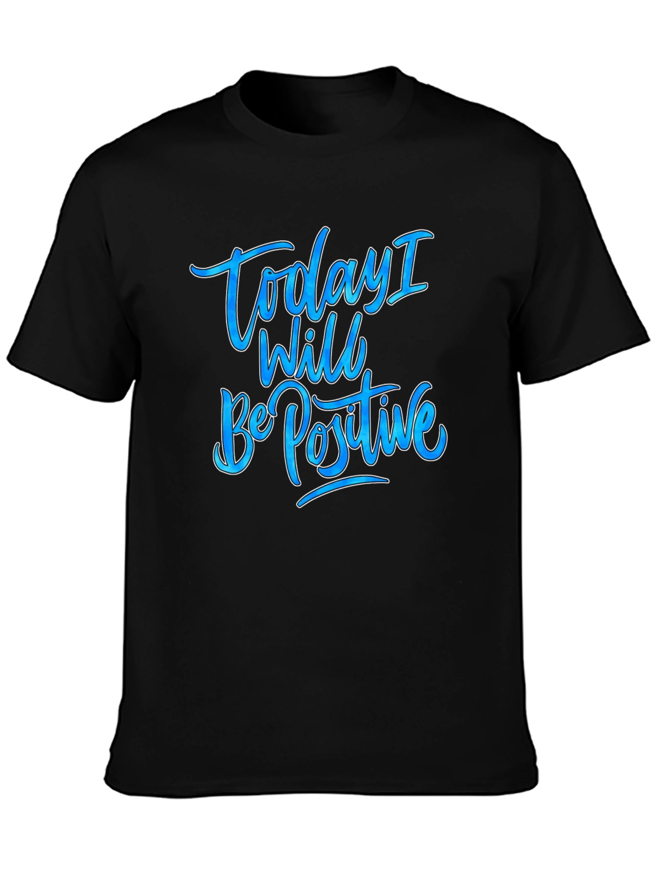 Black Today I Will Be Positive Graphic Tee view 3