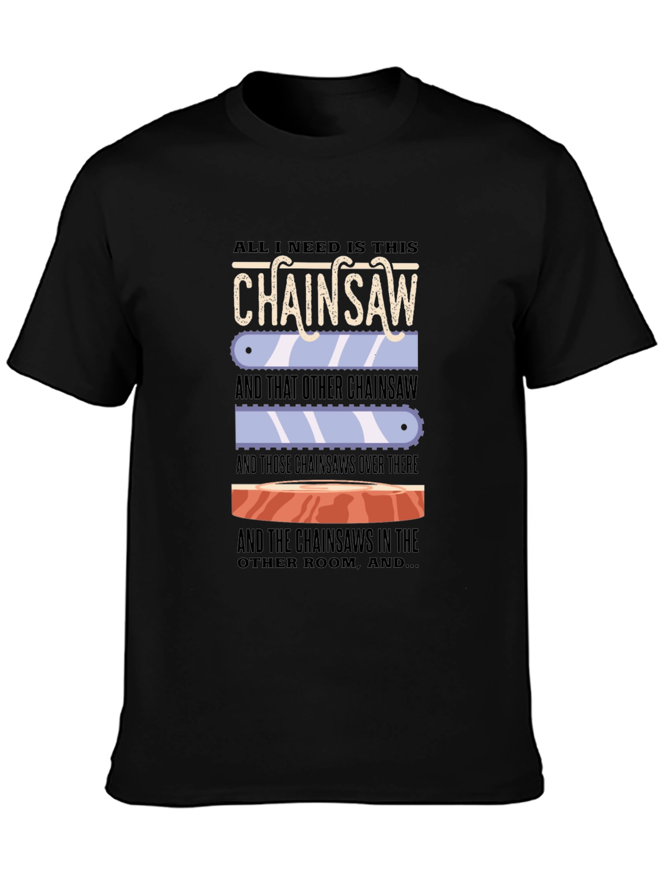 Black Chainsaw Lover T-Shirt - Funny Sarcastic Graphic Tee view 3