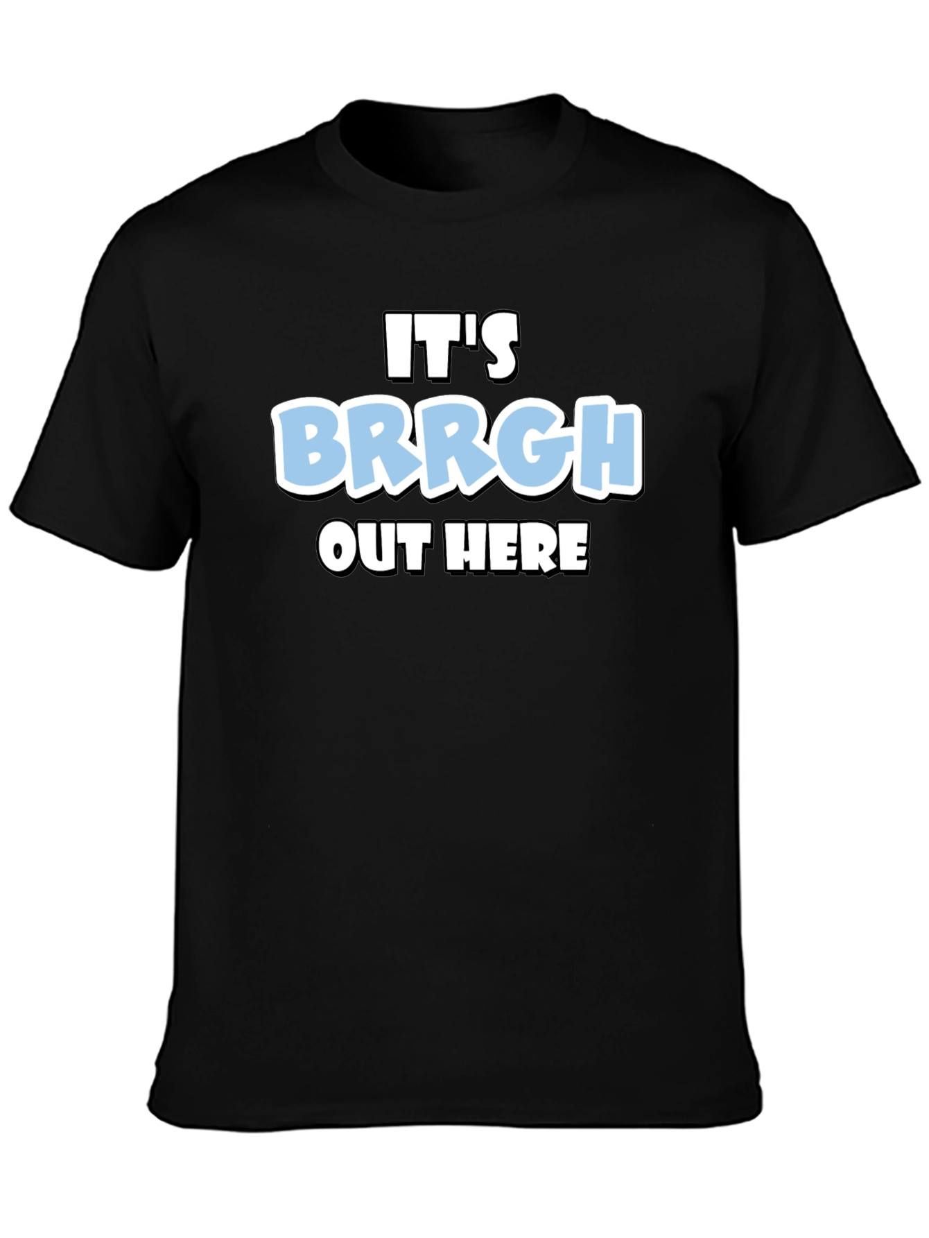 Black It's Brrgh Out Here T-Shirt - Black Cotton Blend view 3
