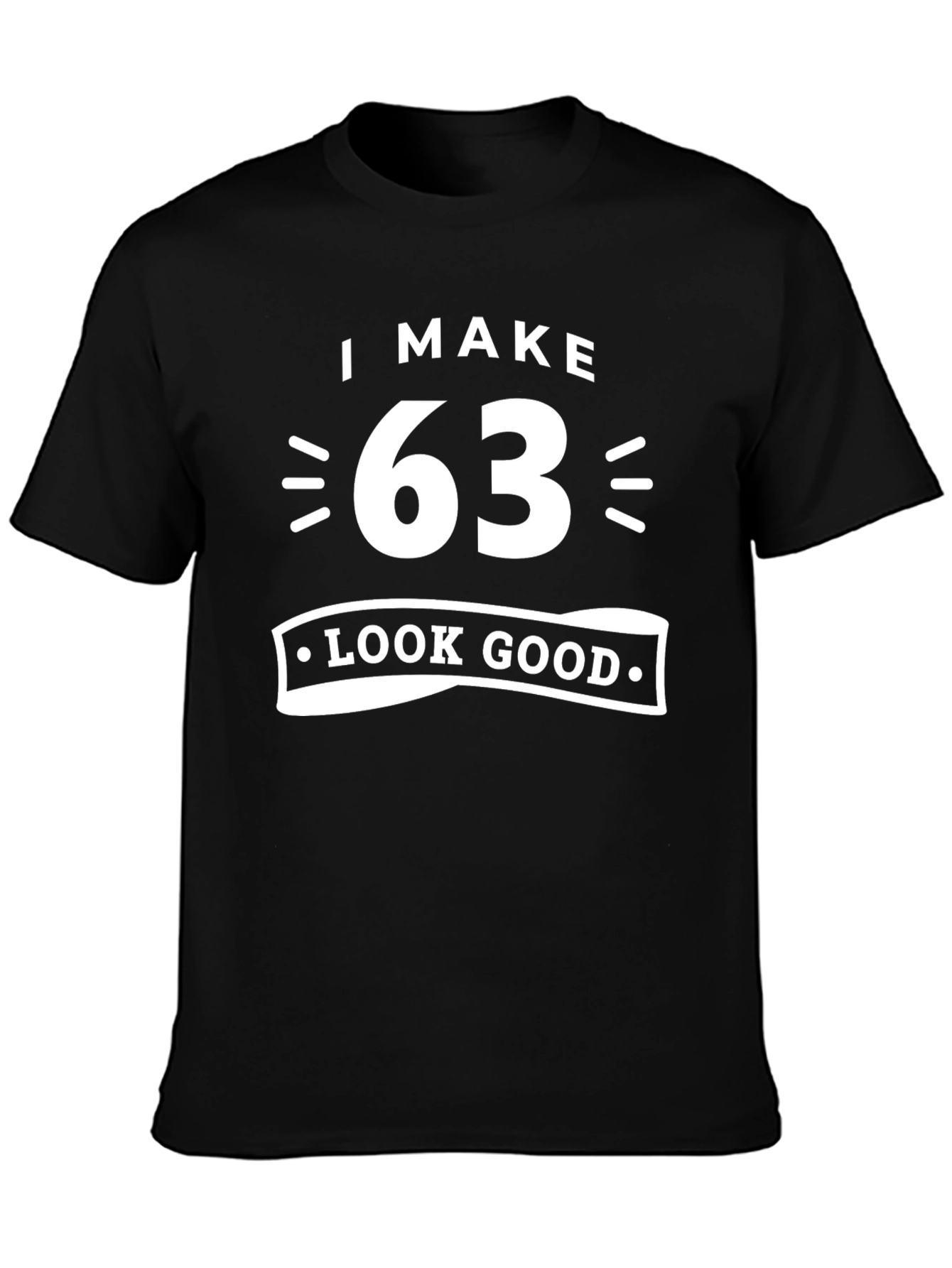 Black I Make 63 Look Good Graphic T-Shirt view 3