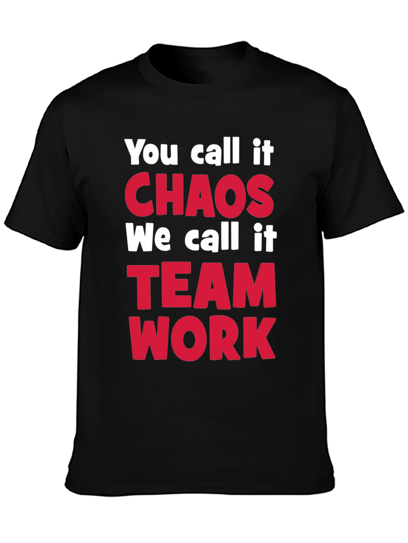 Black Chaos Teamwork T-Shirt - Funny Slogan Tee view 3