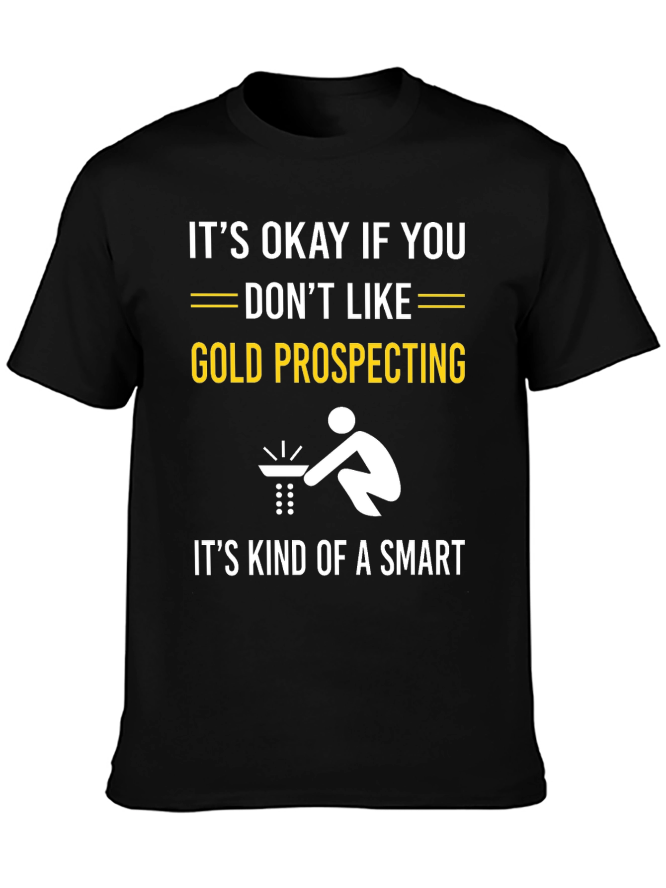 Black Gold Prospecting Smart Funny T-Shirt view 3