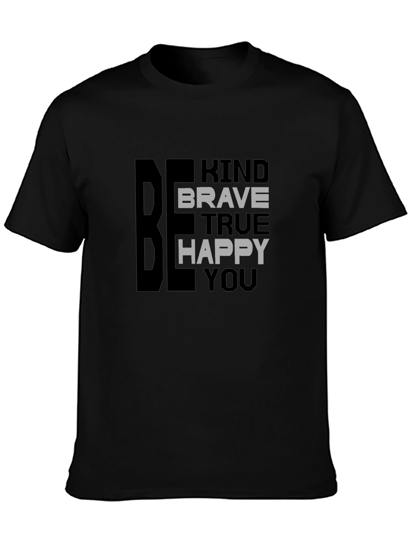 Black Be Kind Brave True Happy You T-Shirt view 3