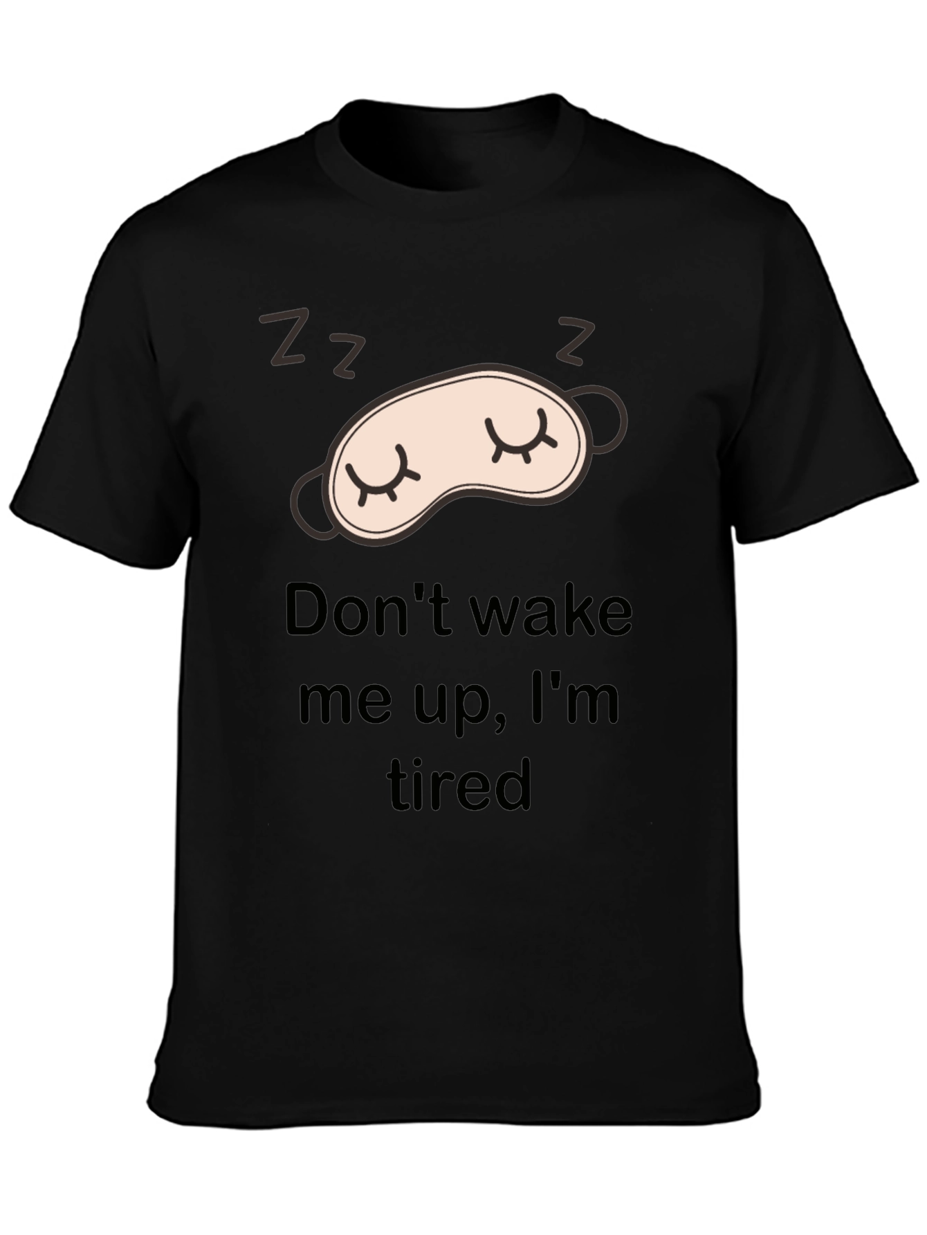 Black Sleepy Black T-Shirt: Don't Wake Me view 3