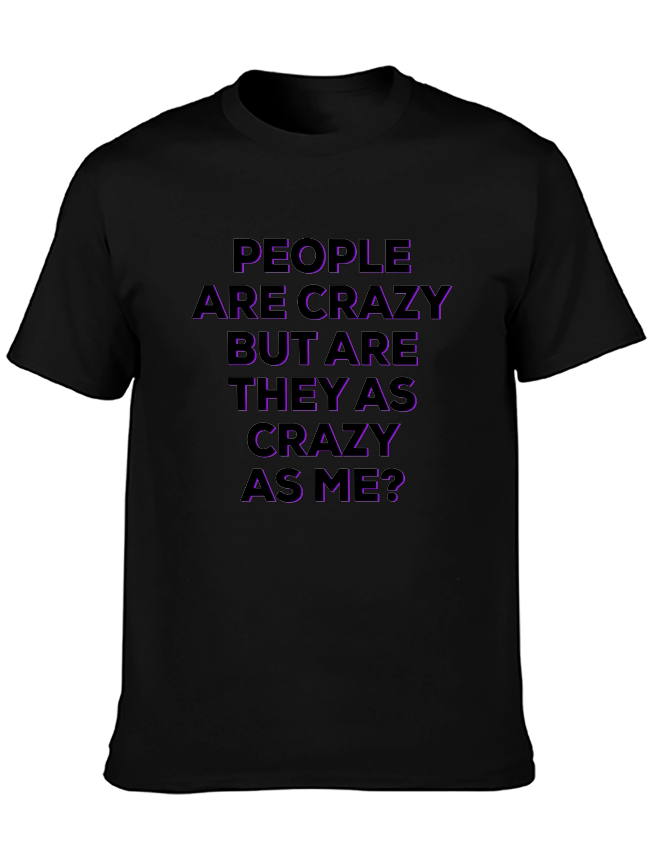 Black Crazy People T-Shirt - Funny Slogan Tee view 3
