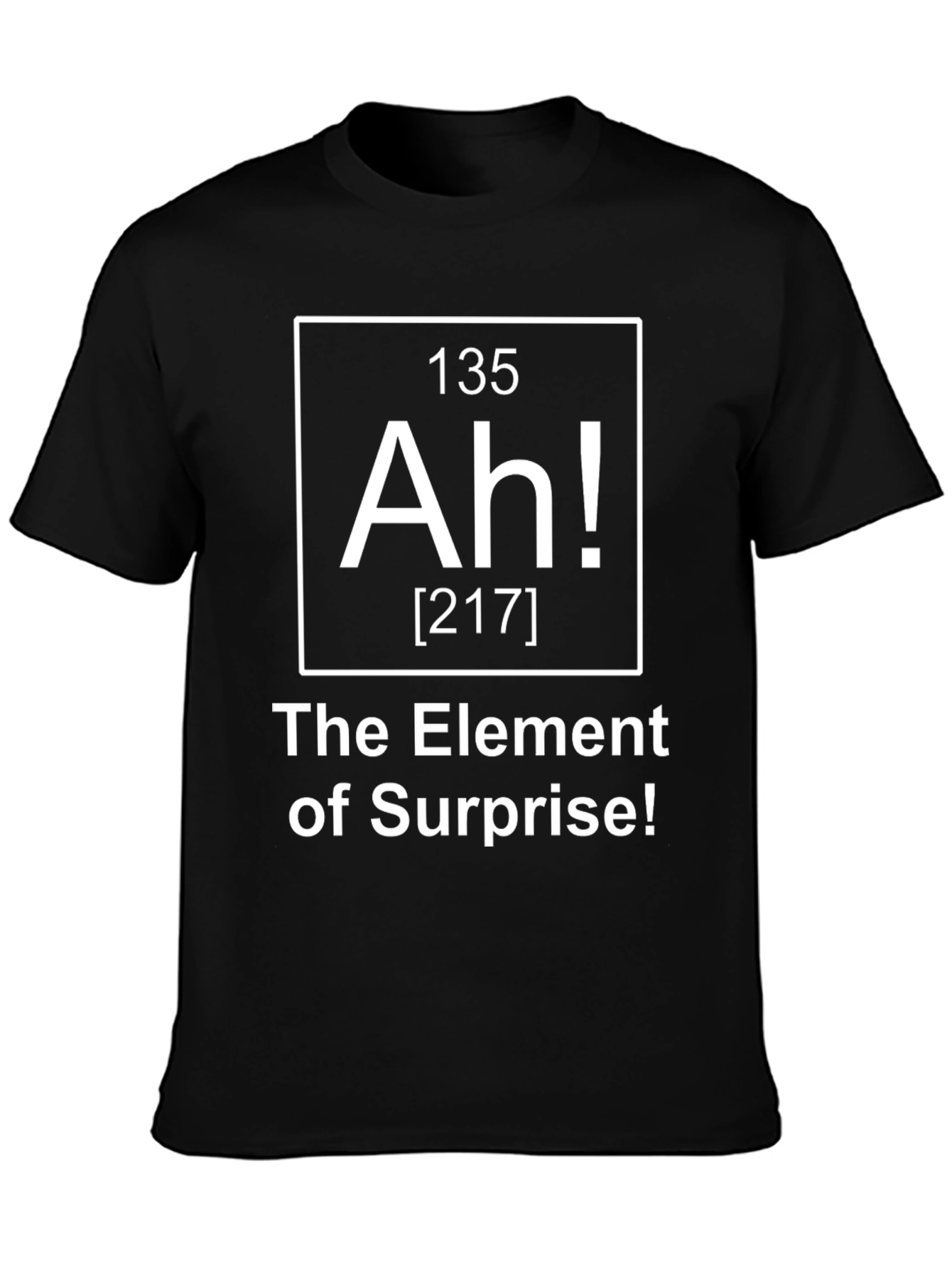 Black Ah! Element of Surprise Funny Graphic T-Shirt view 3