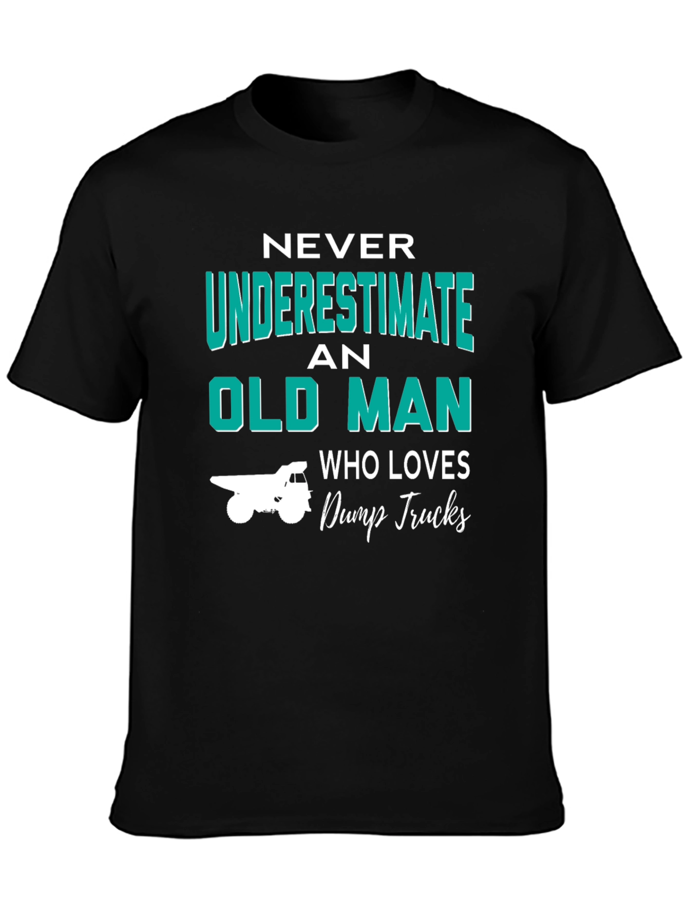 Black Never Underestimate Old Man Dump Trucks T-Shirt view 3