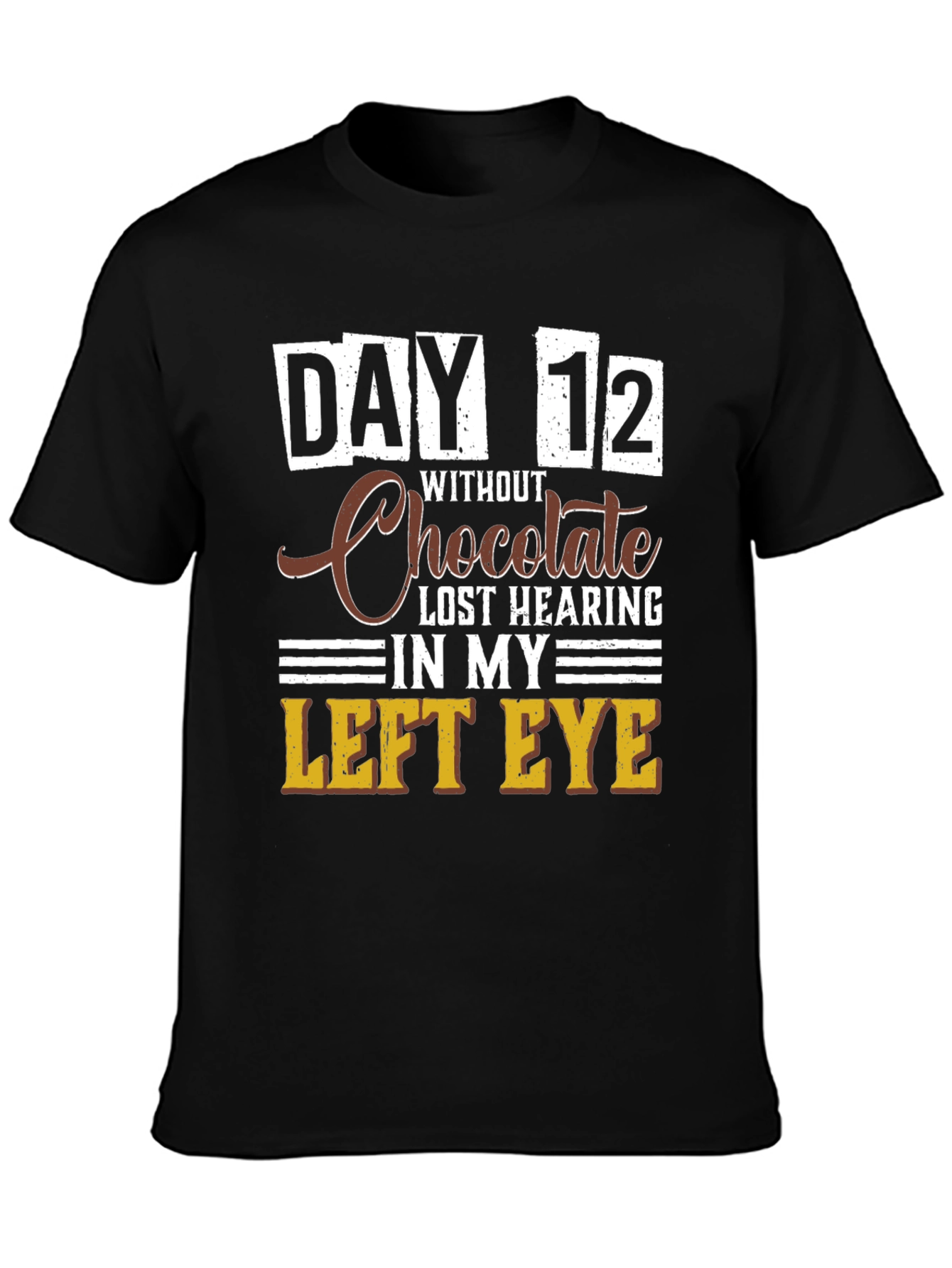 Black Funny Chocolate Withdrawal T-Shirt - Day 12 Lost Hearing view 3