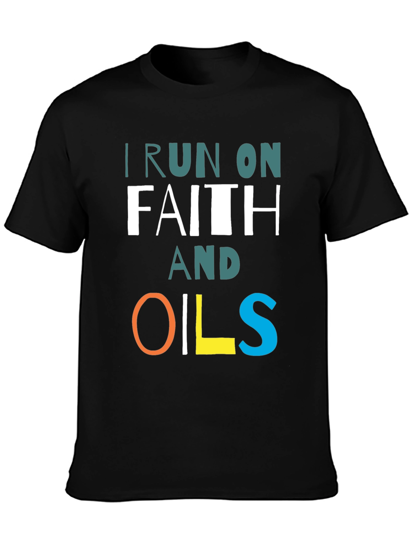 Black I Run on Faith and Oils T-Shirt view 3