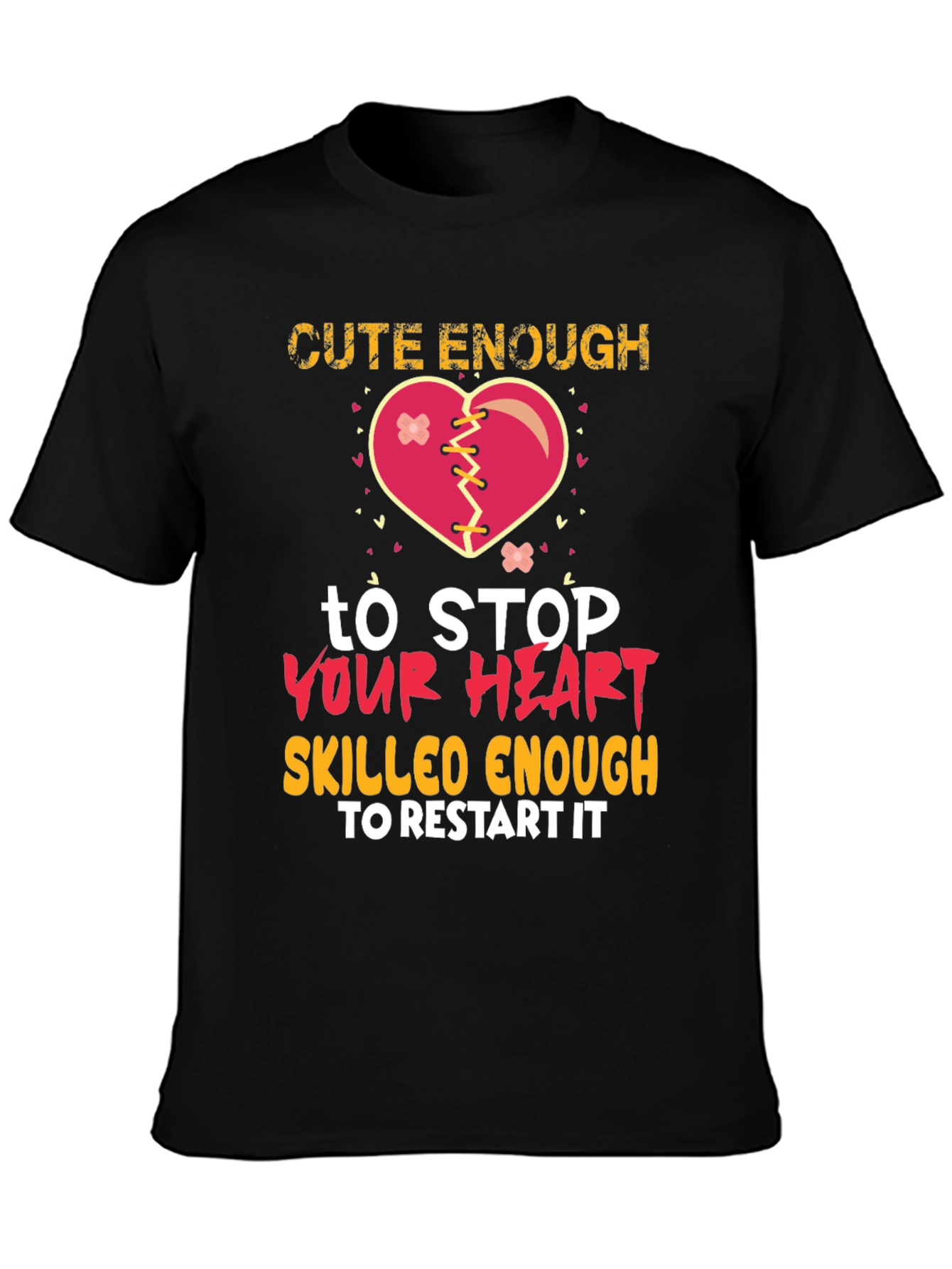 Black Cute Enough to Stop Your Heart Graphic T-Shirt view 3