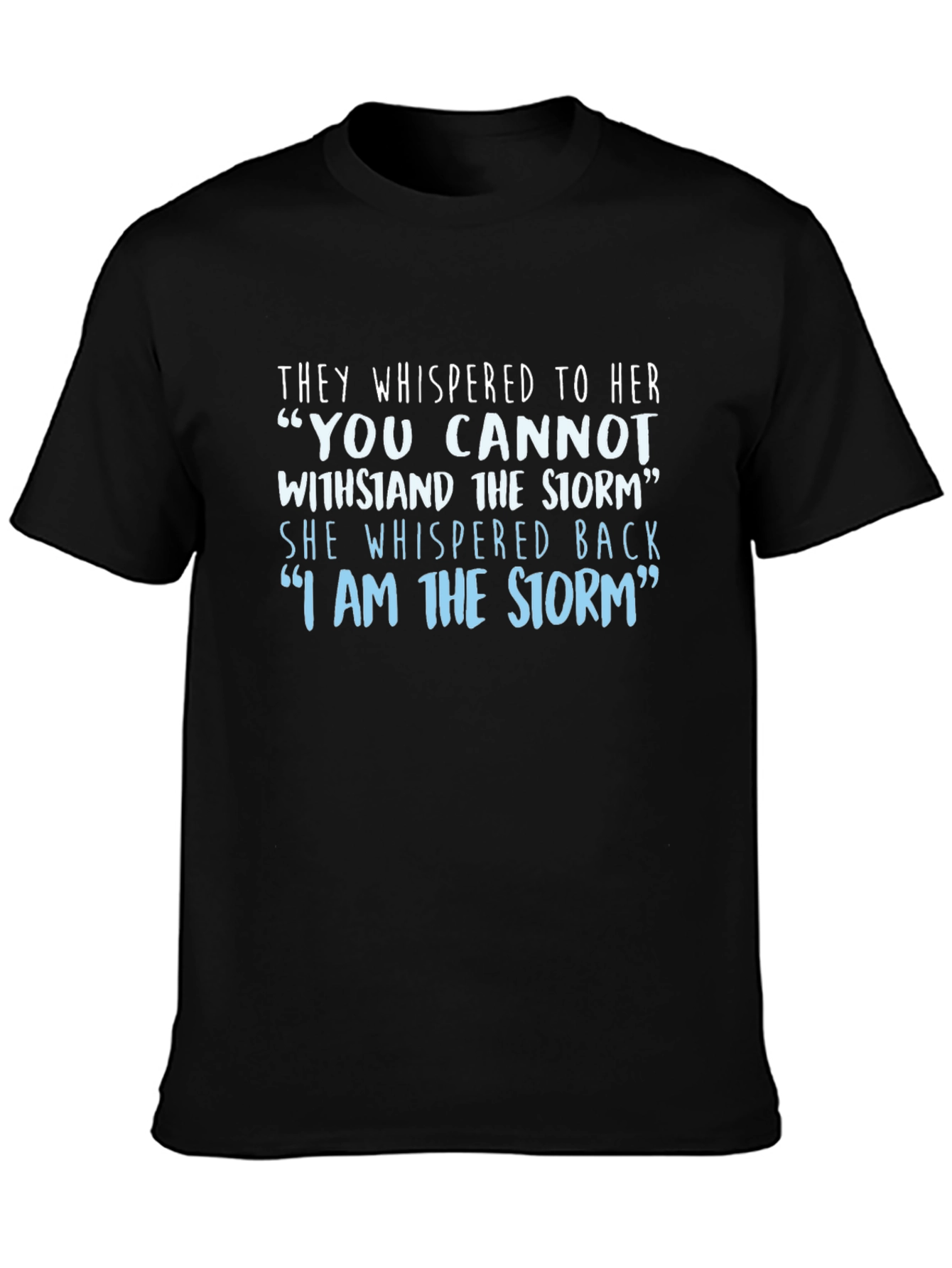 Black I Am The Storm Graphic T-Shirt - Empowering Statement Tee view 3