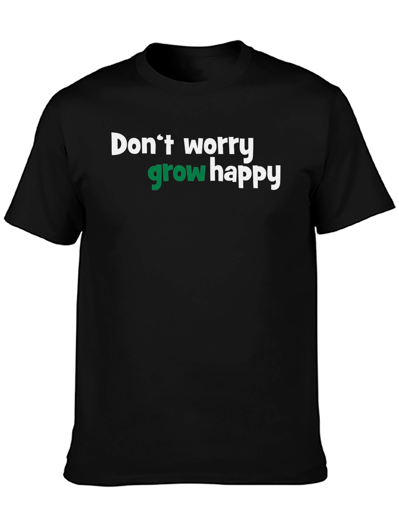 Black Don't Worry Grow Happy T-Shirt view 3