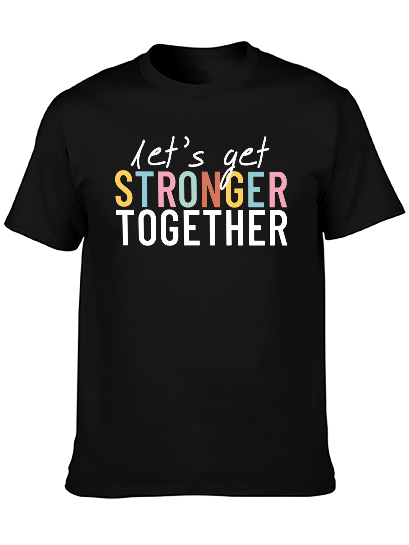 Black Let's Get Stronger Together Graphic Tee view 3