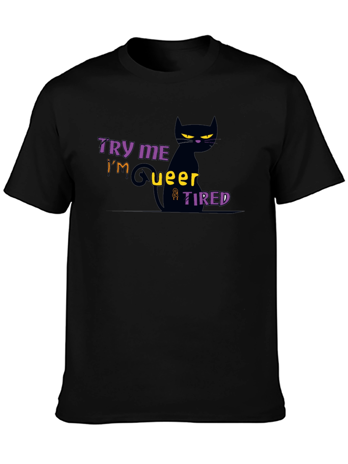 Black Try Me I'm Queer & Tired Black Cat T-Shirt view 3