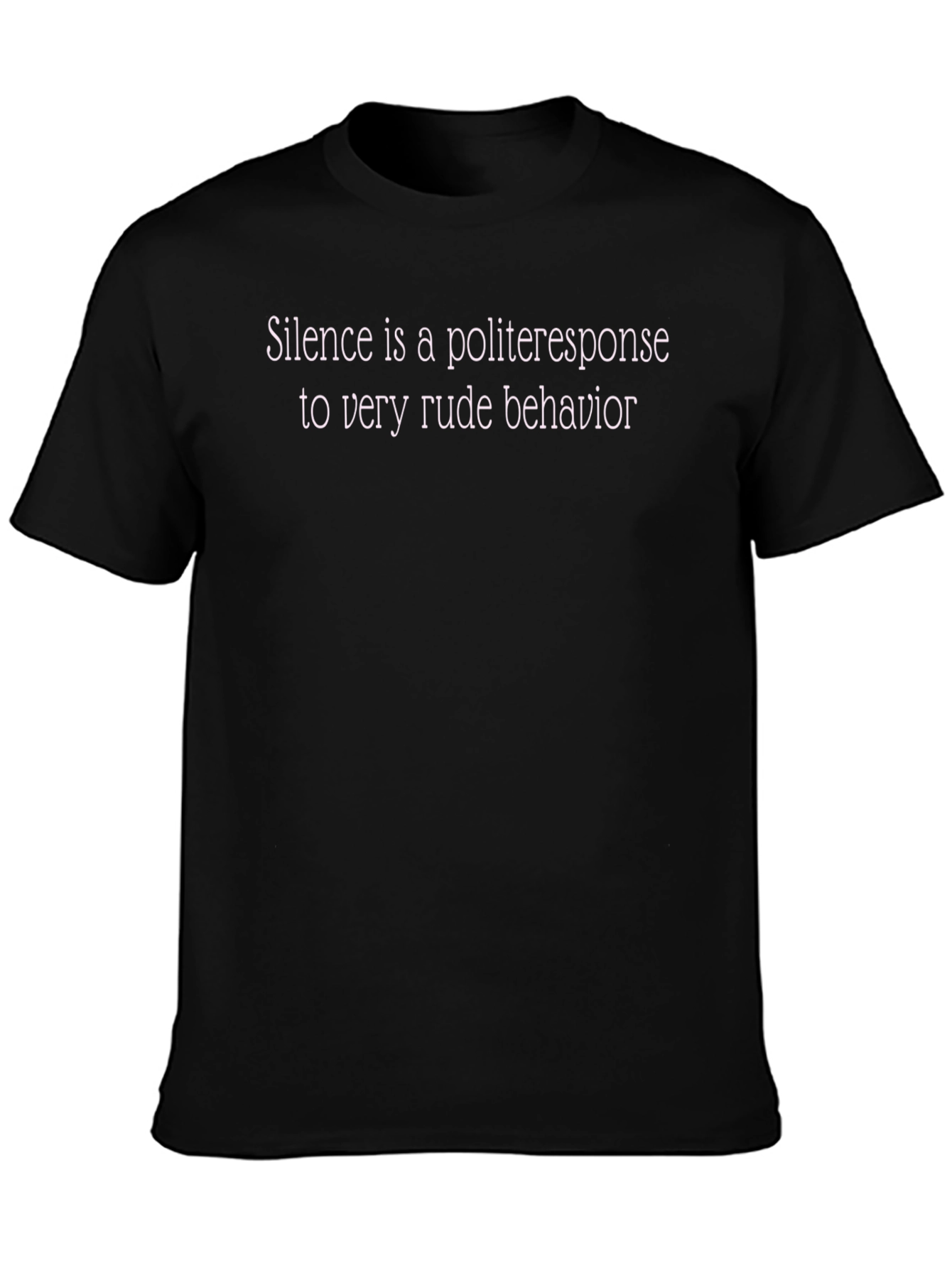 Silence is a Polite Response T-Shirt - 3